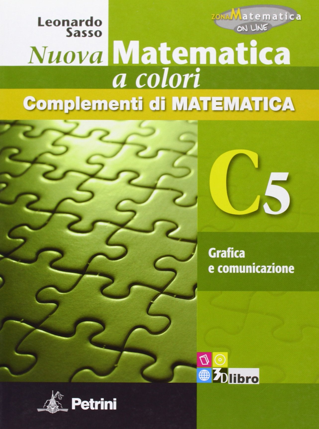 Nuova matematica a colori. Vol. C5: Grafica e comunciazione. Ediz. verde. Per le Scuole superiori. Con CD-ROM. Con espansione online book
