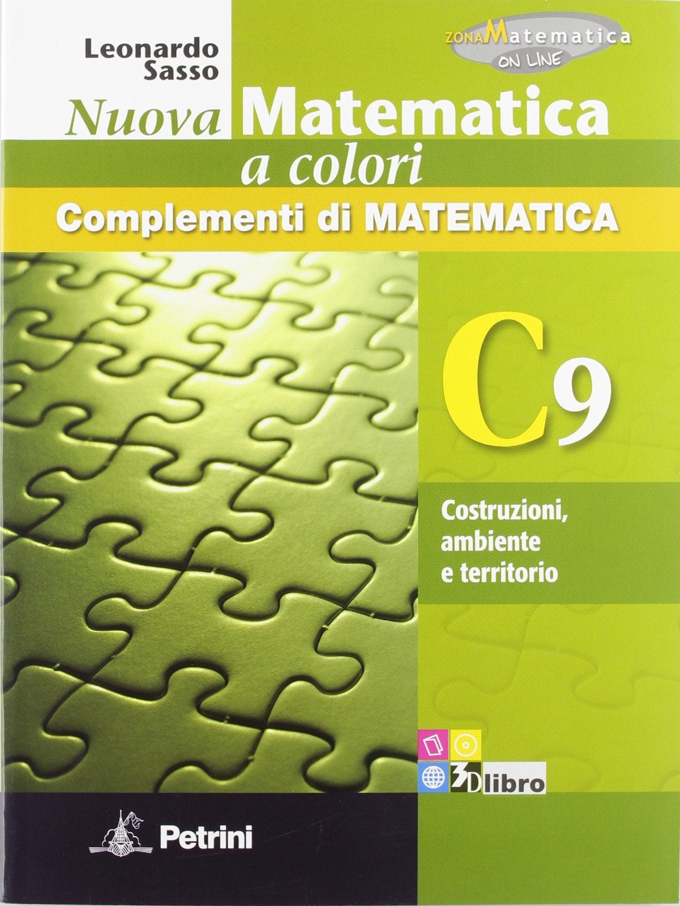 Nuova matematica a colori. Vol. C9: Costruzioni, ambiente e territorio. Ediz. verde. Per le Scuole superiori. Con CD-ROM. Con espansione online book