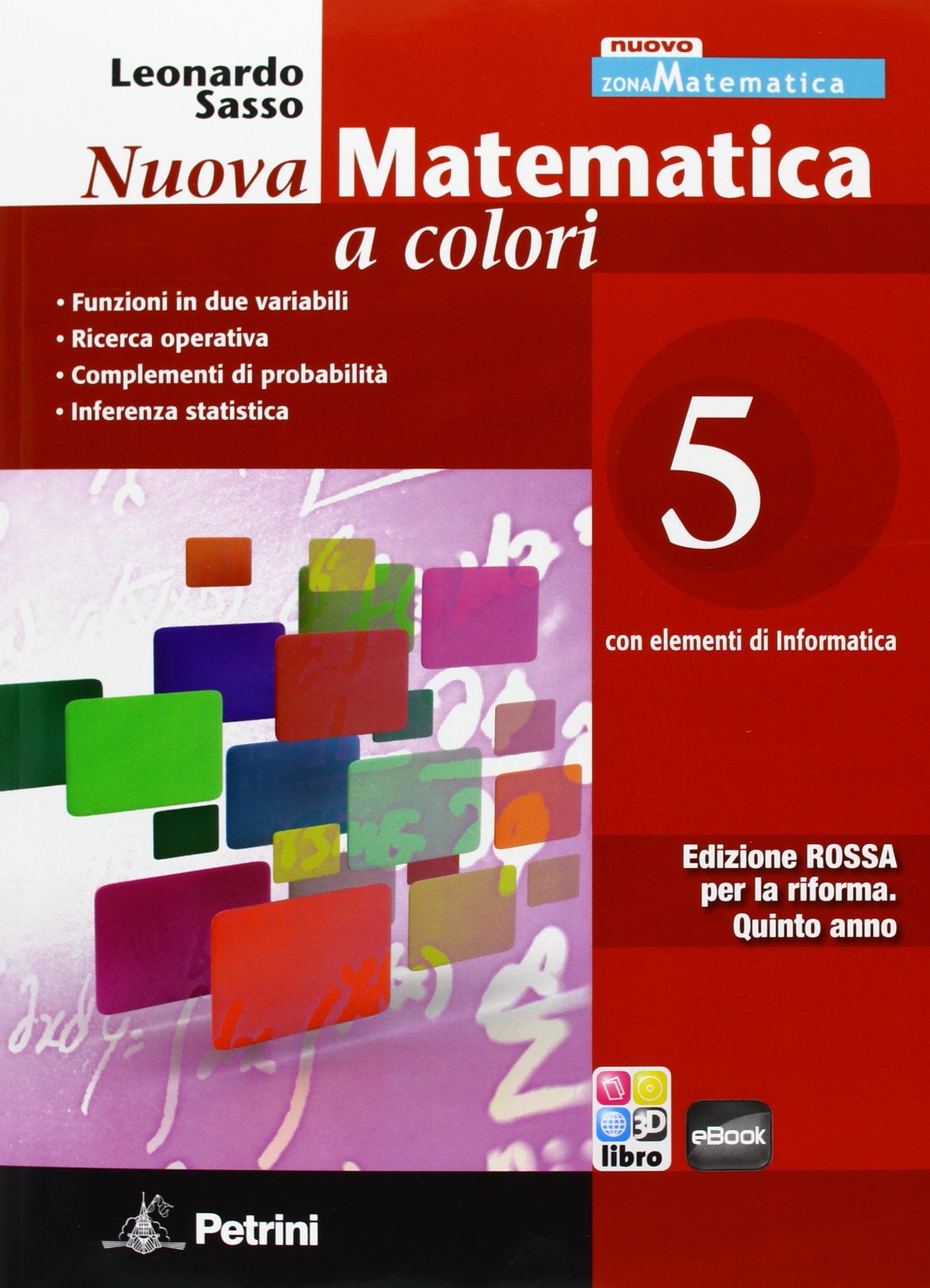 Nuova matematica a colori. Con elementi di informatica. Ediz. rossa. Per il 2° biennio (Vol. 5) Professional & Reference Books