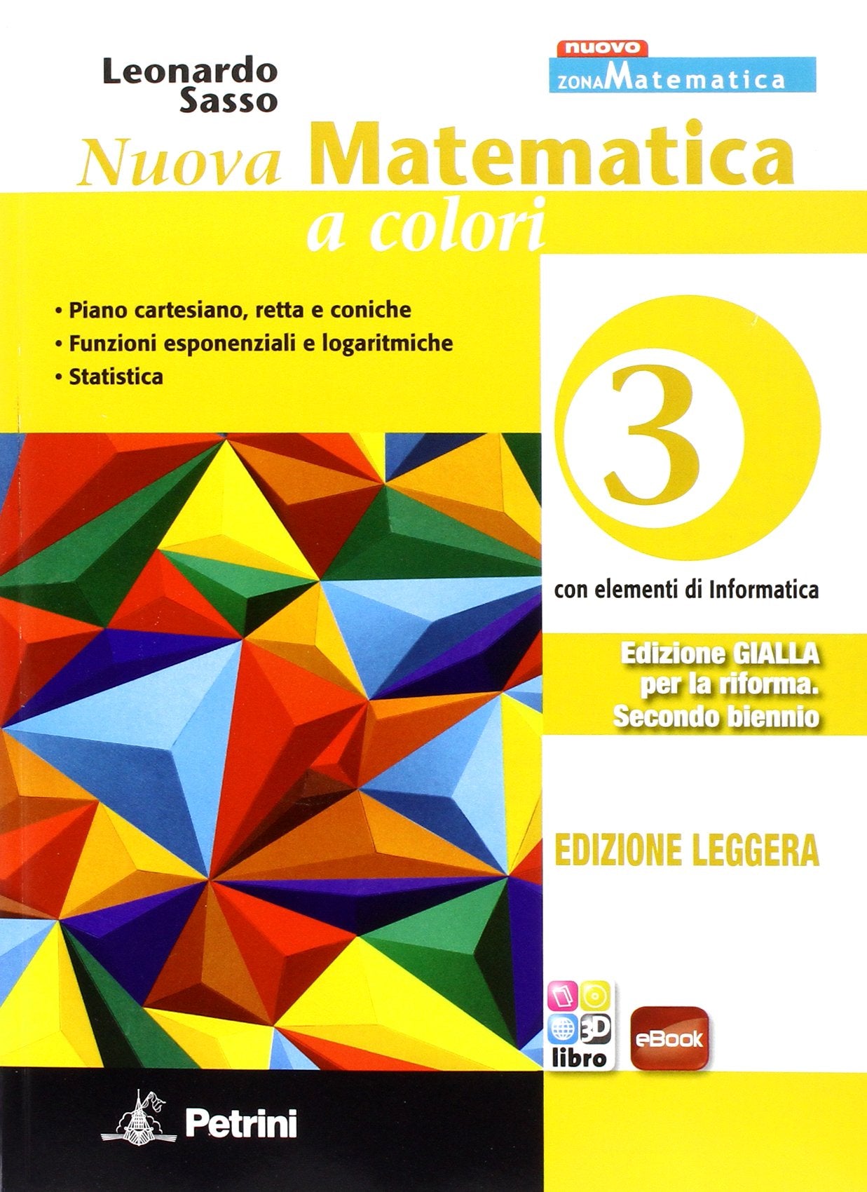 Nuova matematica a colori. Ediz. gialla leggera. Per le Scuole superiori. Con e-book. Con espansione online (Vol. 3) book