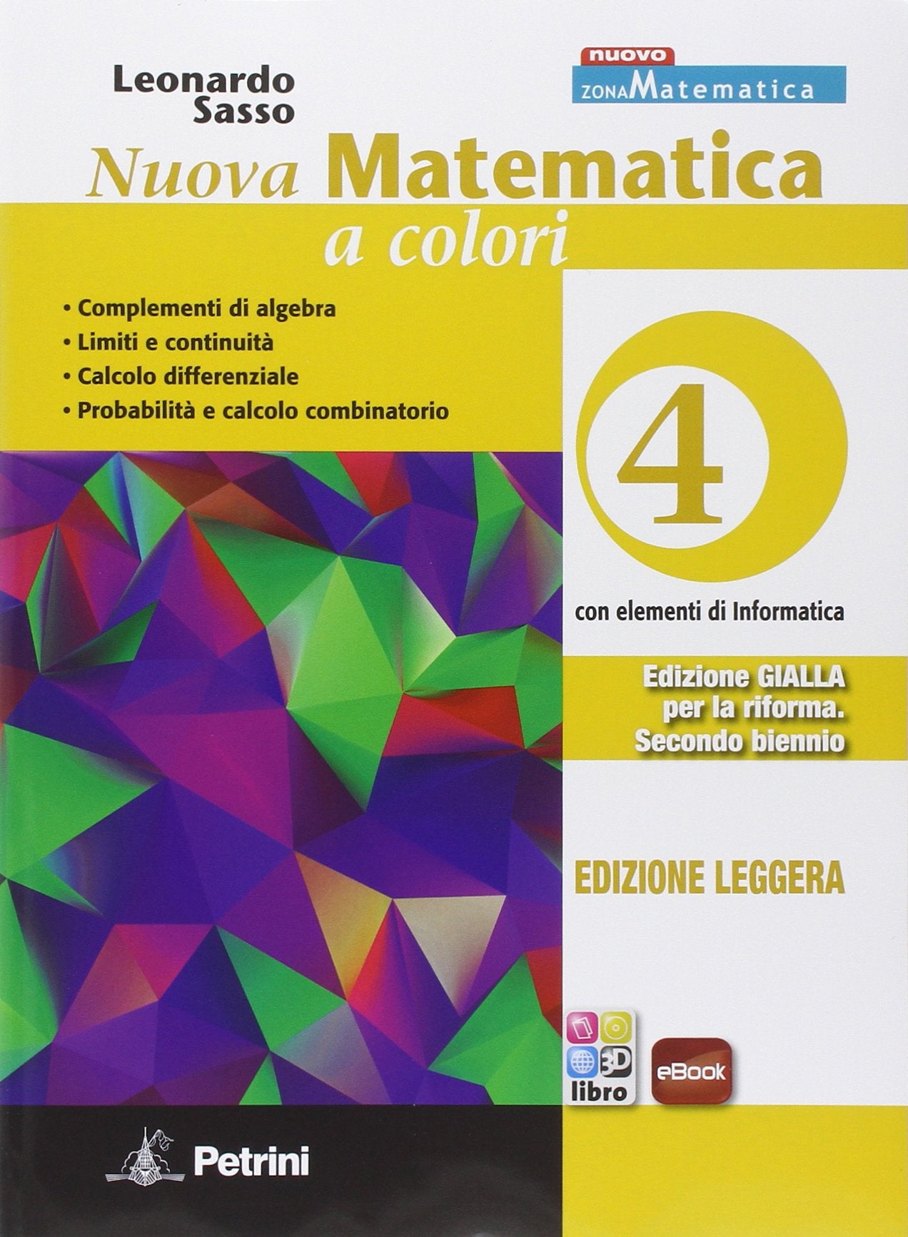 Nuova matematica a colori. Ediz. gialla leggera. Per le Scuole superiori. Con e-book. Con espansione online (Vol. 4) book