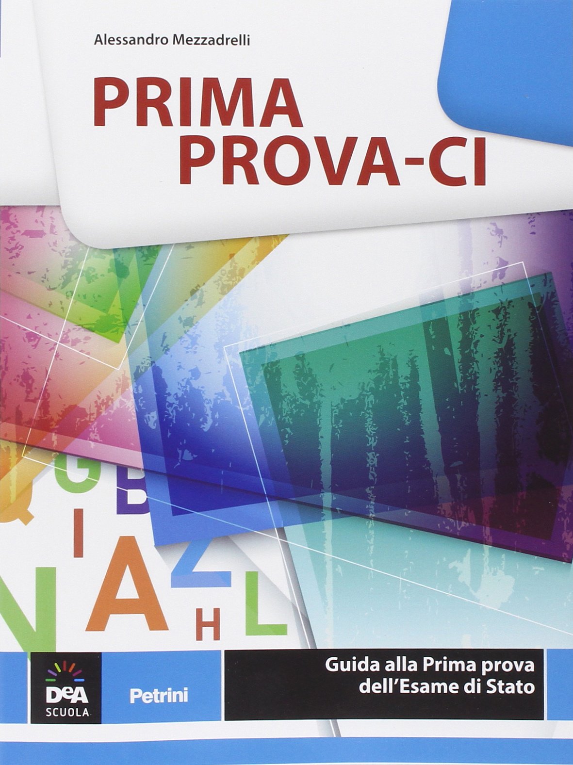 Prima prova-ci per la maturità. Per le Scuole superiori. Con espansione online book