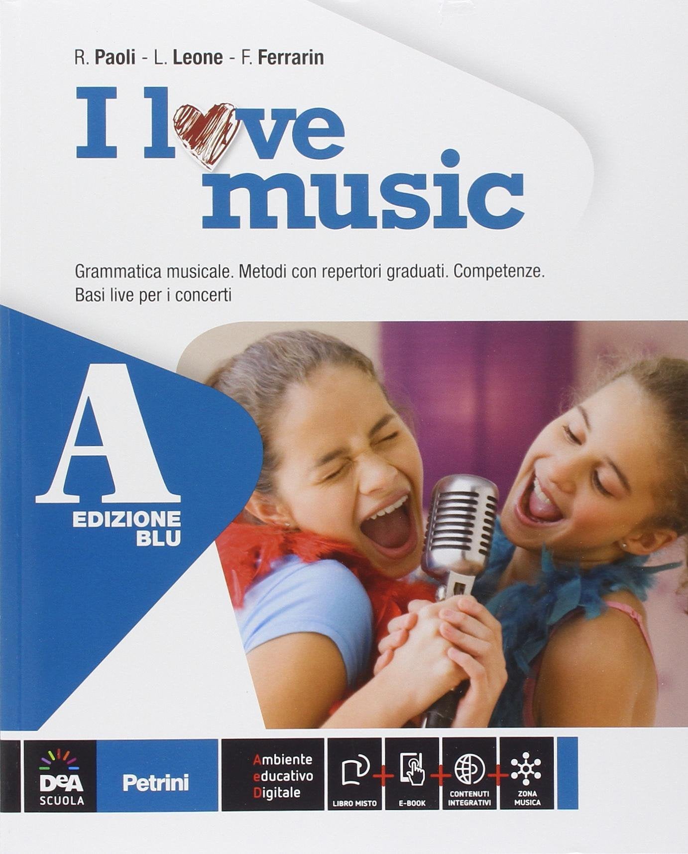 I love music. Vol. A-B. Ediz. blu. Per la Scuola media. Con e-book. Con espansione online book