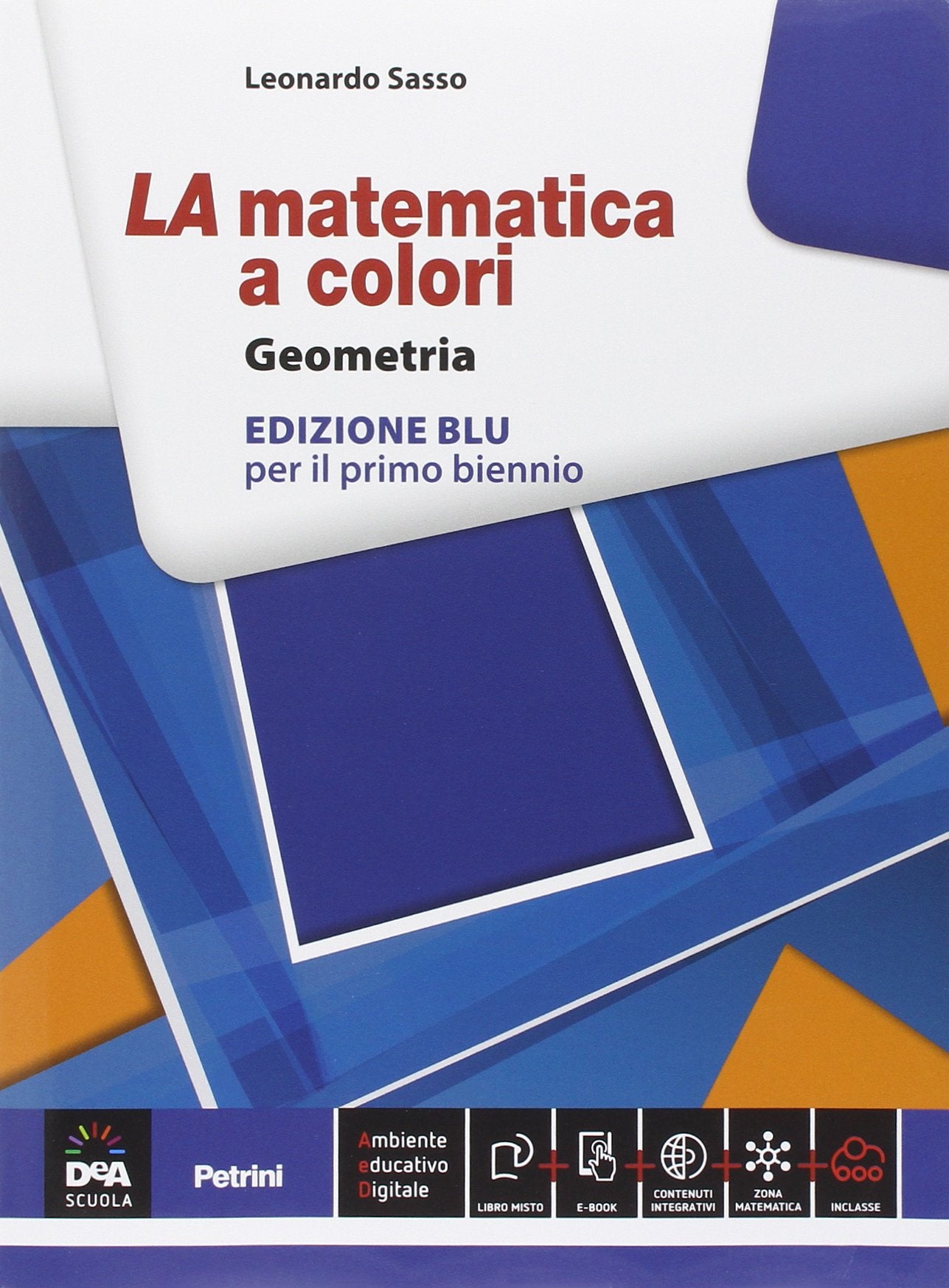 La matematica a colori. Geometria. Ediz. blu. Per le Scuole superiori. Con e-book. Con espansione online book