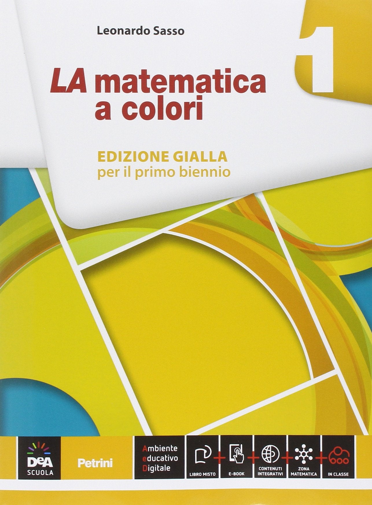 La matematica a colori. Ediz. gialla. Per le Scuole superiori. Con e-book. Con espansione online (Vol. 1) book