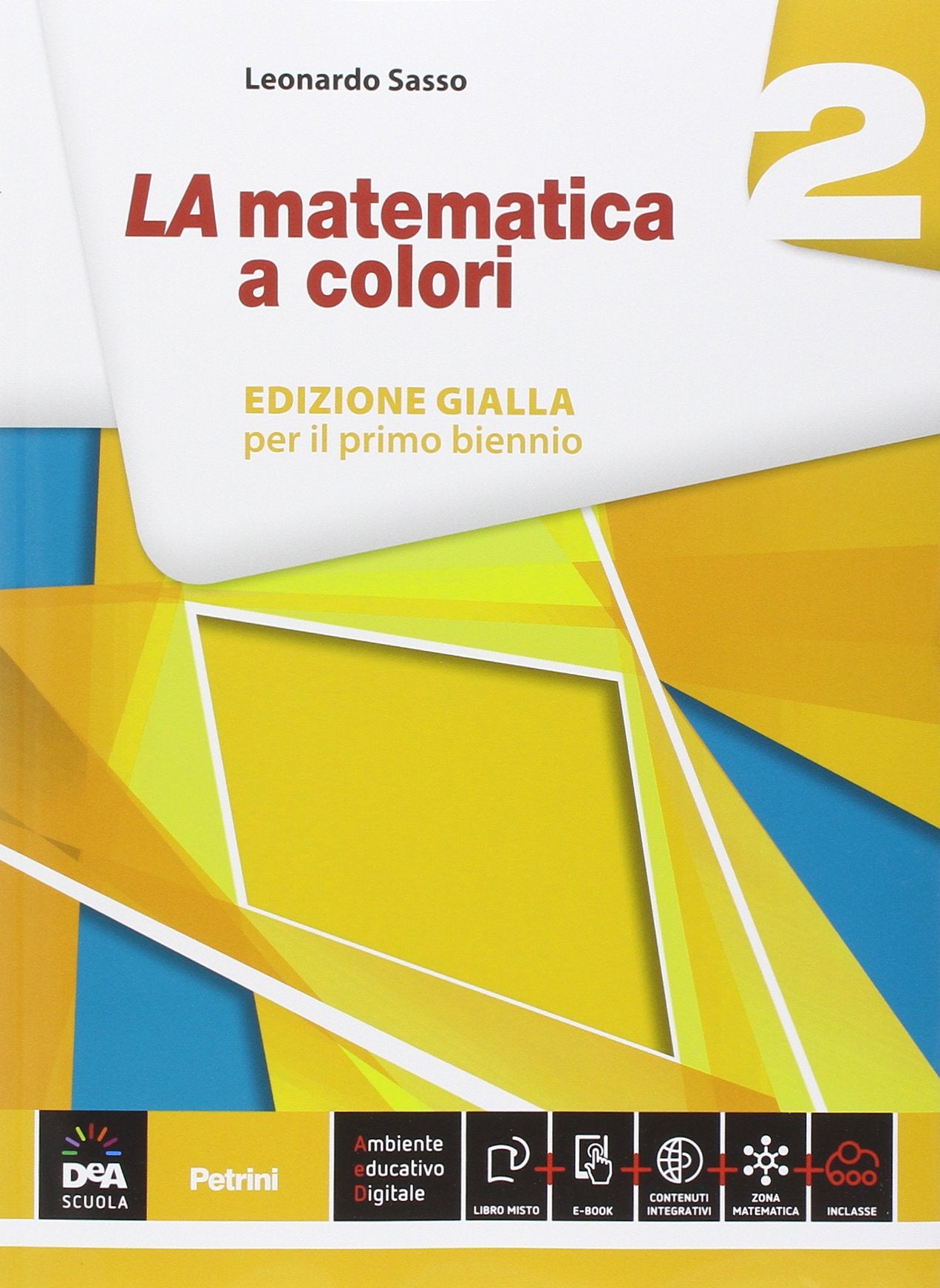 La matematica a colori. Ediz. gialla. Per le Scuole superiori. Con e-book. Con espansione online (Vol. 2) book