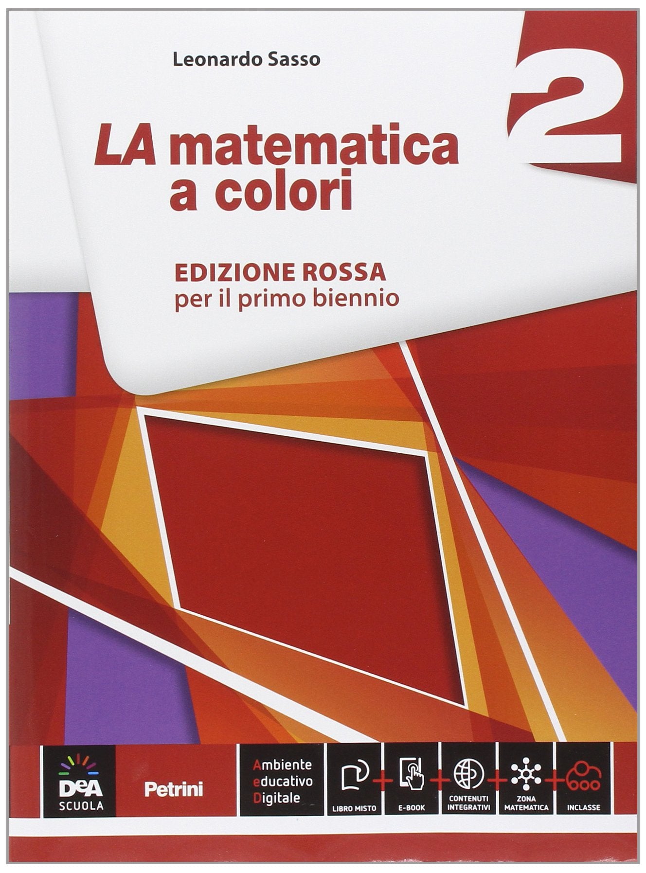 La matematica a colori. Ediz. rossa. Per le Scuole superiori. Con e-book. Con espansione online (Vol. 2) Professional & Reference Books