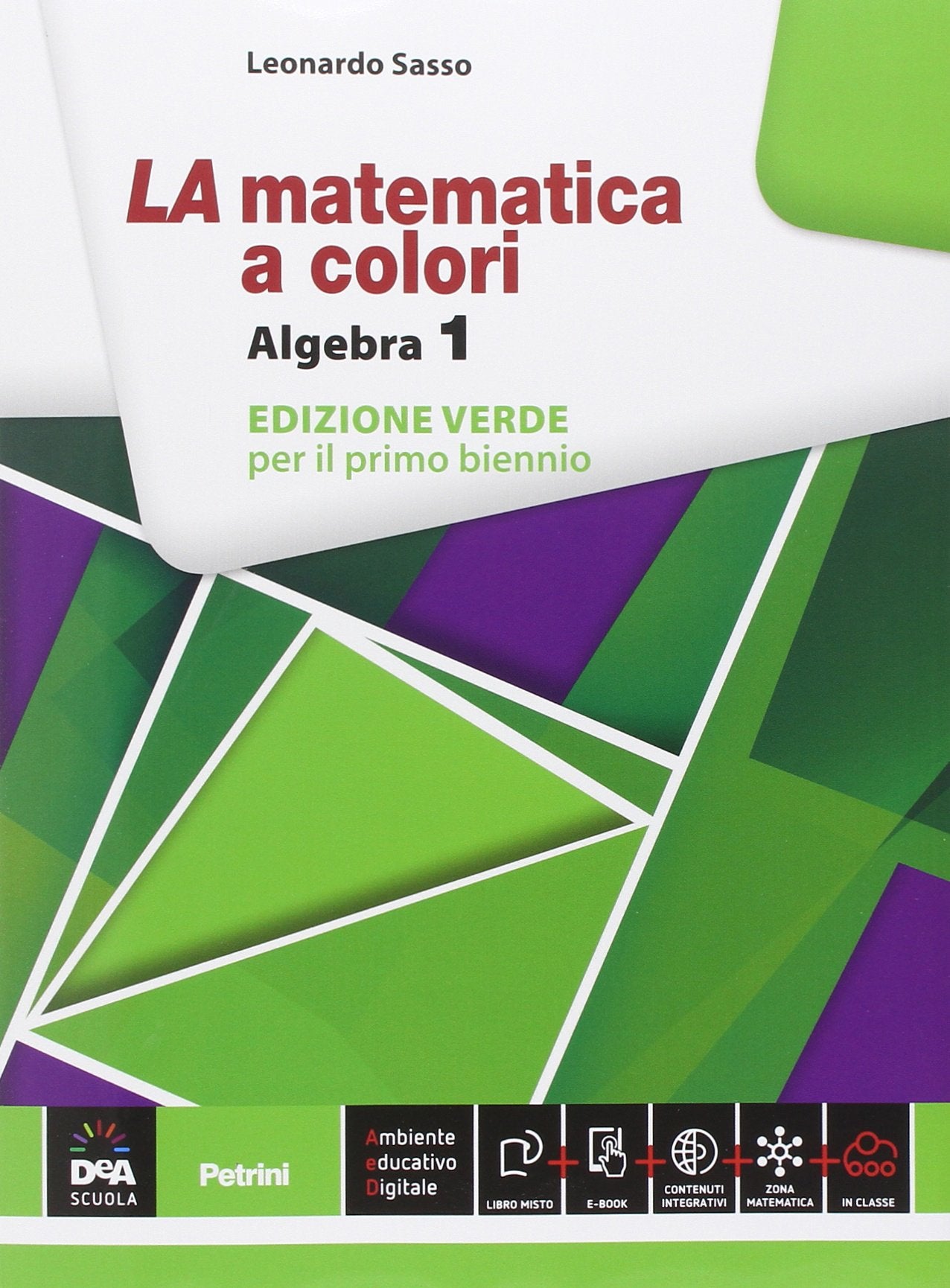La matematica a colori. Algebra. Ediz. verde. Per le Scuole superiori. Con e-book. Con espansione online (Vol. 1) book