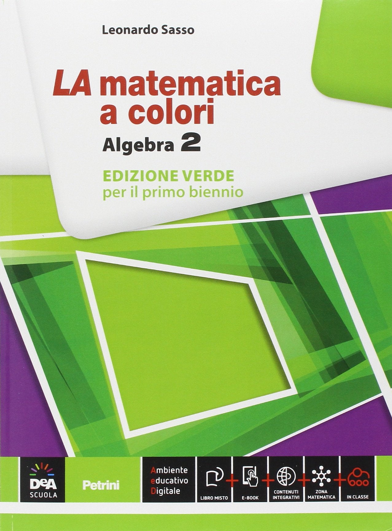 La matematica a colori. Algebra. Ediz. verde. Per le Scuole superiori. Con e-book. Con espansione online (Vol. 2) book