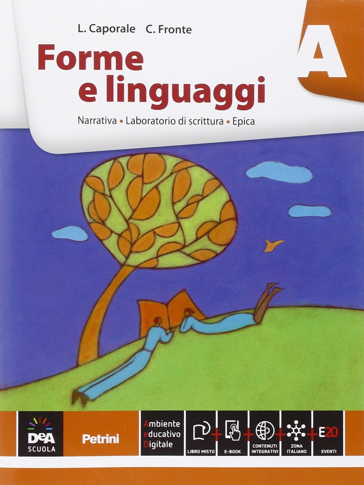 Forme e linguaggi. Vol. A: Narrativa. Per le Scuole superiori. Con e-book. Con espansione online book