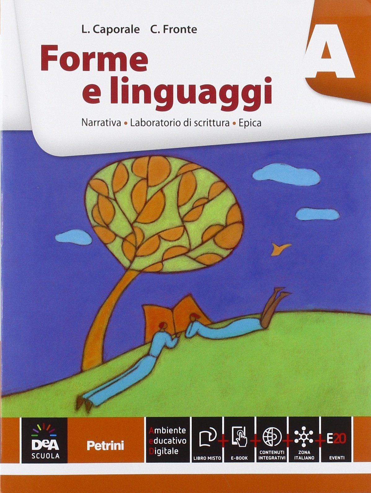 Forme e linguaggi. Vol. A-B: Narrativa-Poesia. Per le Scuole superiori ³. Con e-book. Con espansione online book