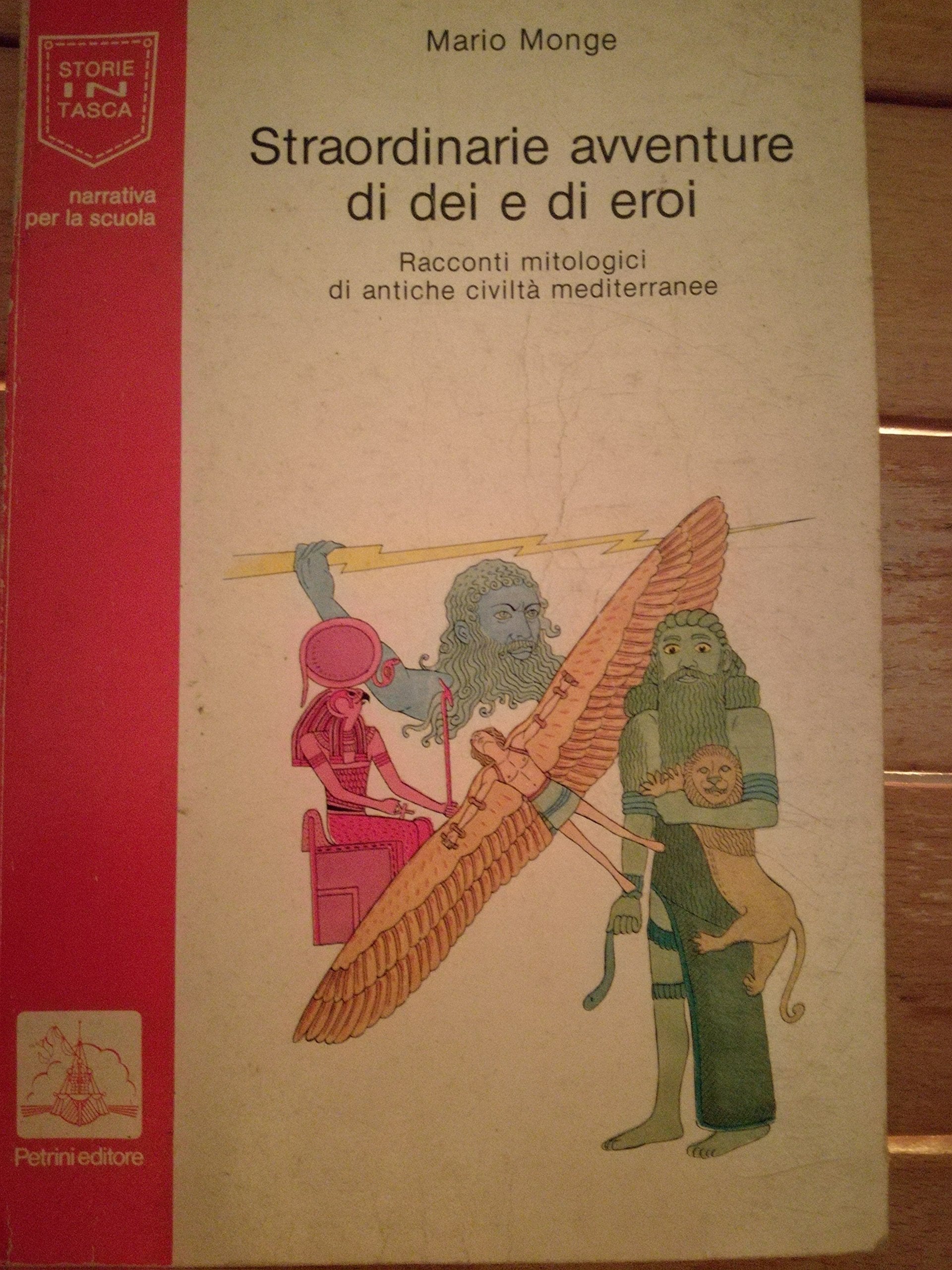 Straordinarie avventure di dei e di eroi. Racconti mitologici di antiche civiltà mediterranee (Narrativa per la scuola) Professional & Reference Books
