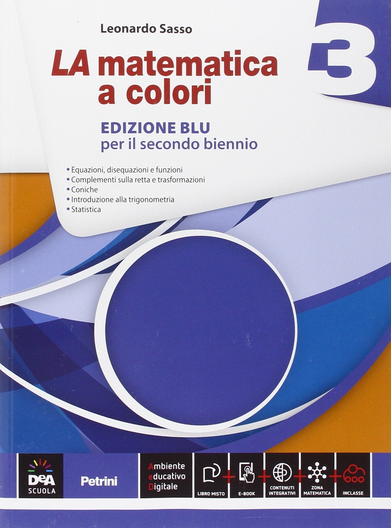 La matematica a colori. Ediz. blu. Per le Scuole superiori. Con e-book. Con espansione online (Vol. 3) book