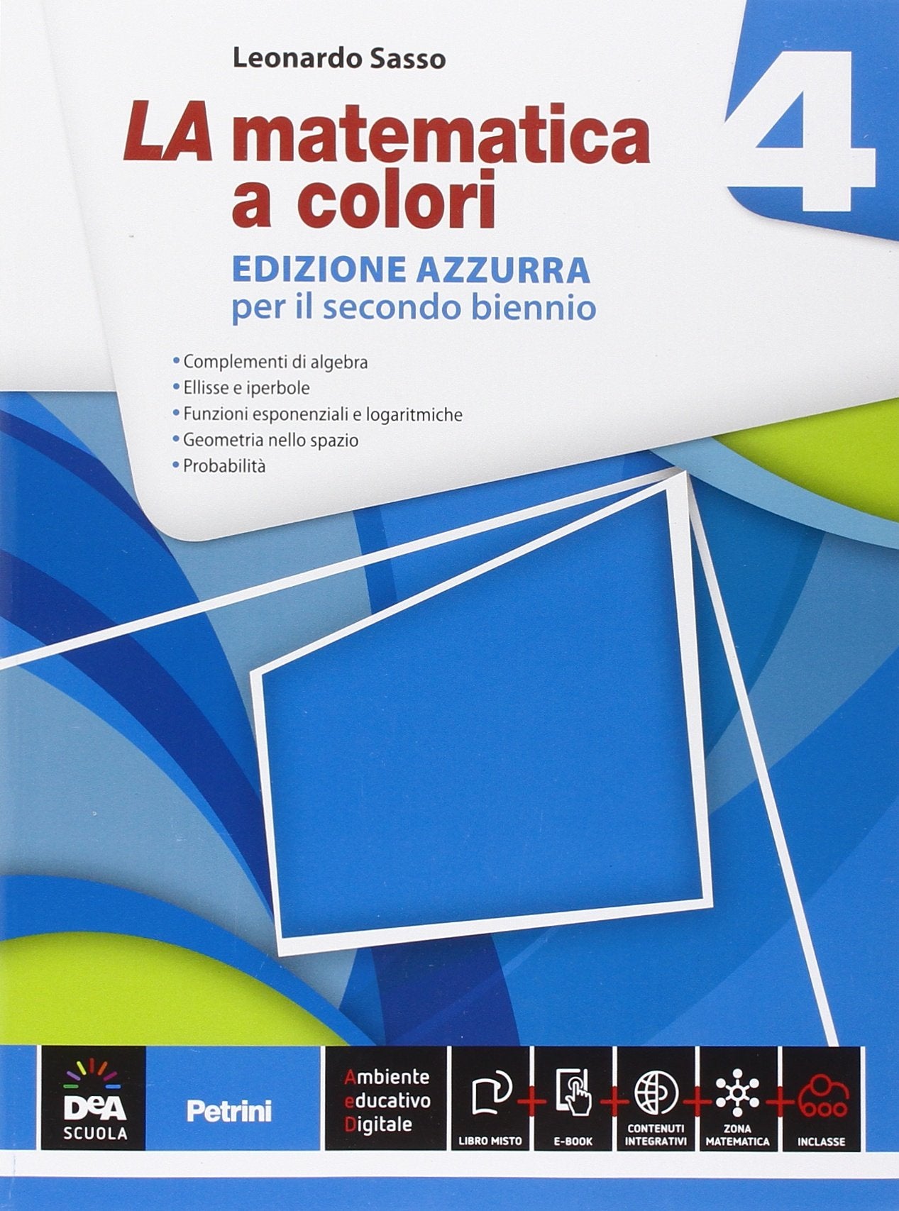 La matematica a colori. Ediz. azzurra. Per le Scuole superiori. Con e-book. Con espansione online (Vol. 4) book