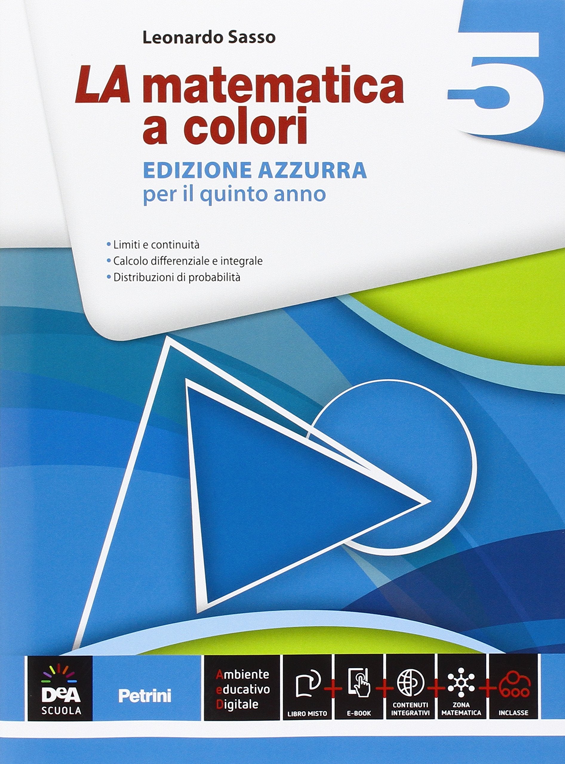 La matematica a colori. Ediz. azzurra. Per le Scuole superiori (Vol. 5) book