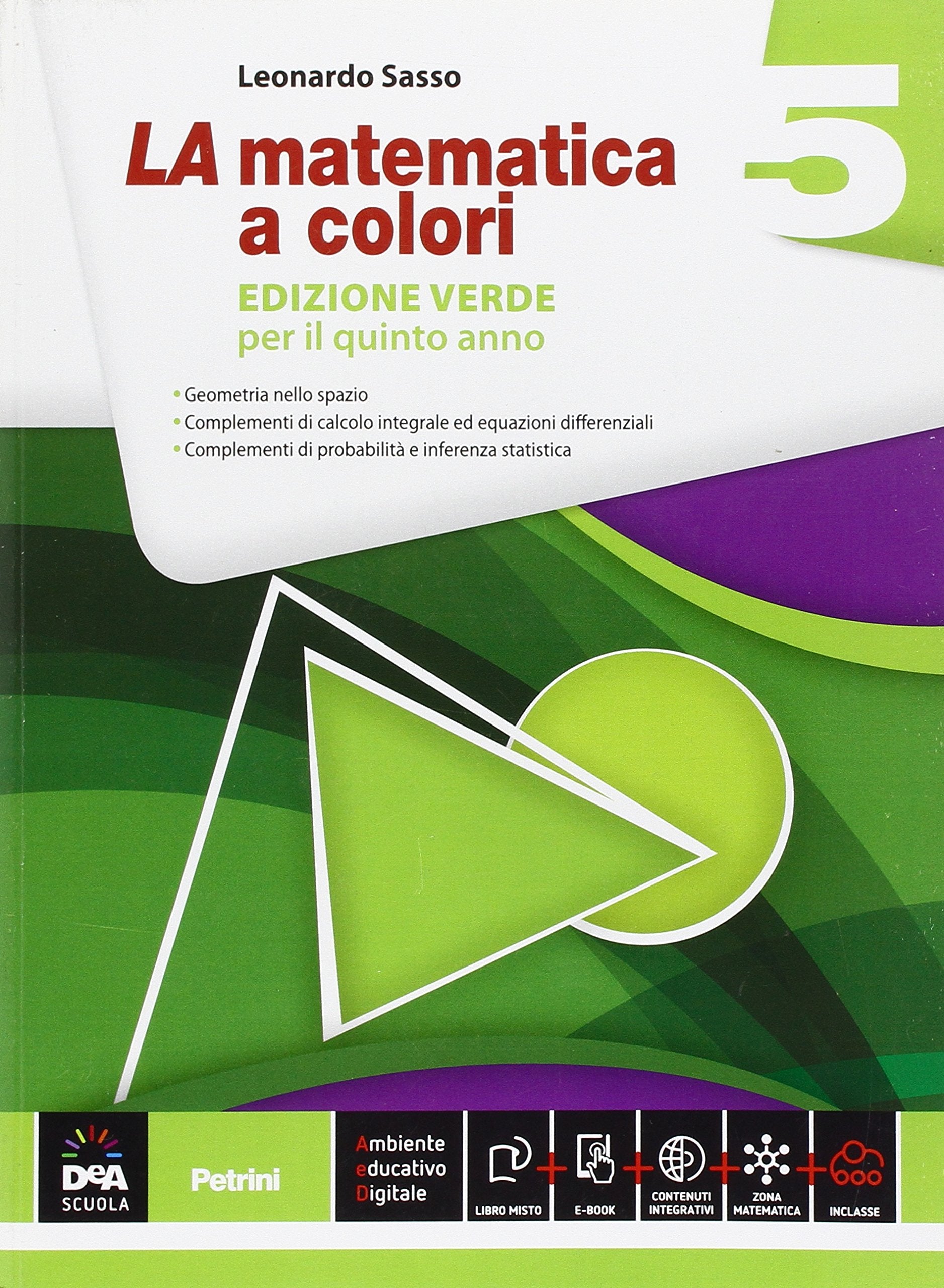 La matematica a colori. Ediz. verde. Per le Scuole superiori (Vol. 5) Professional & Reference Books