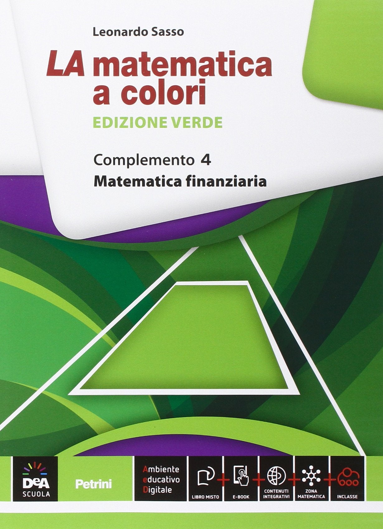 La matematica a colori. Ediz. verde. Complemento. Matematica finanziaria C8. Per le Scuole superiori. Con e-book. Con espansione online (Vol. 4) book
