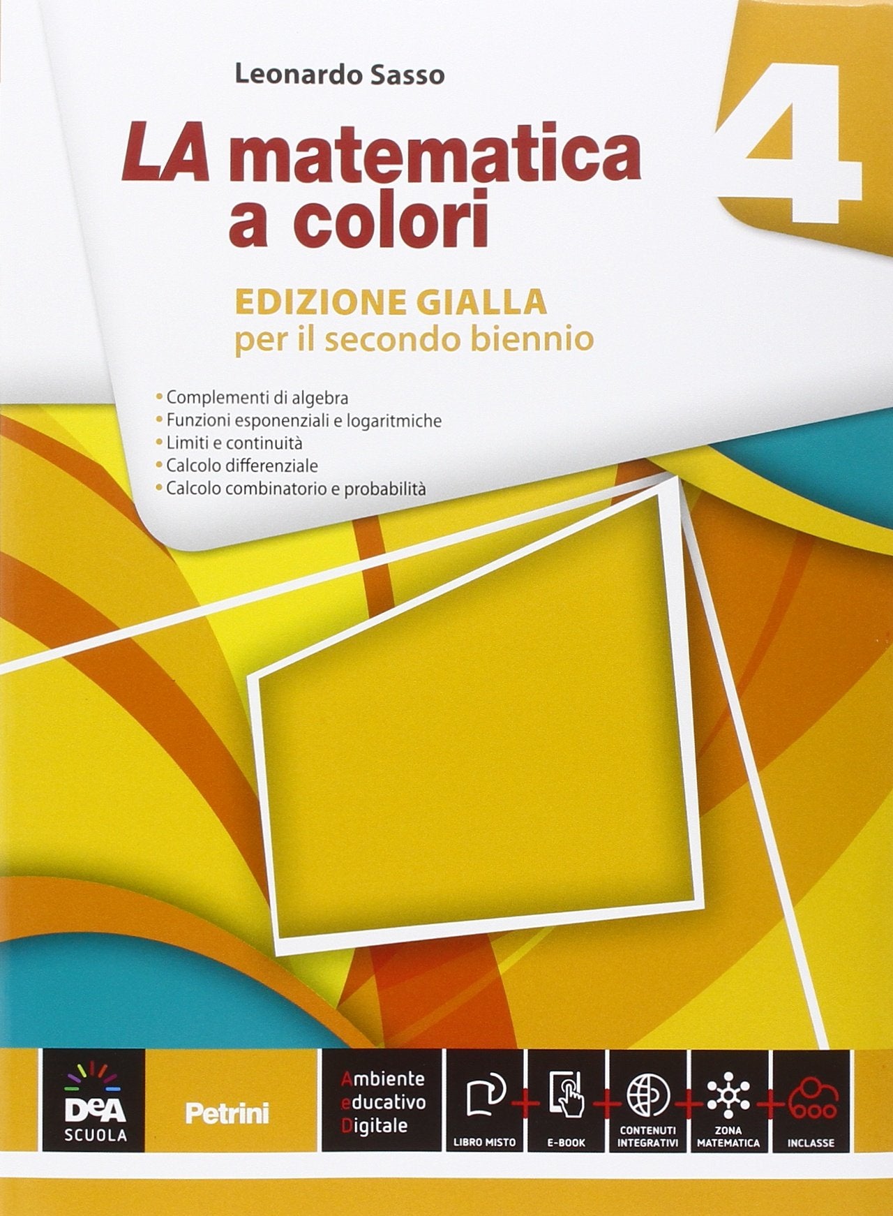 La matematica a colori. Ediz. gialla. Per le Scuole superiori. Con e-book. Con espansione online (Vol. 4) book