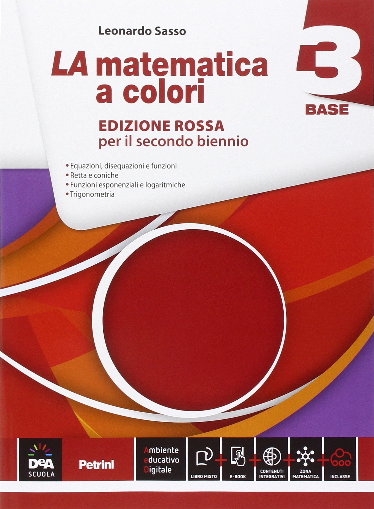 La matematica a colori. Ediz. rossa. Base. Per le Scuole superiori. Con e-book. Con espansione online (Vol. 3) book