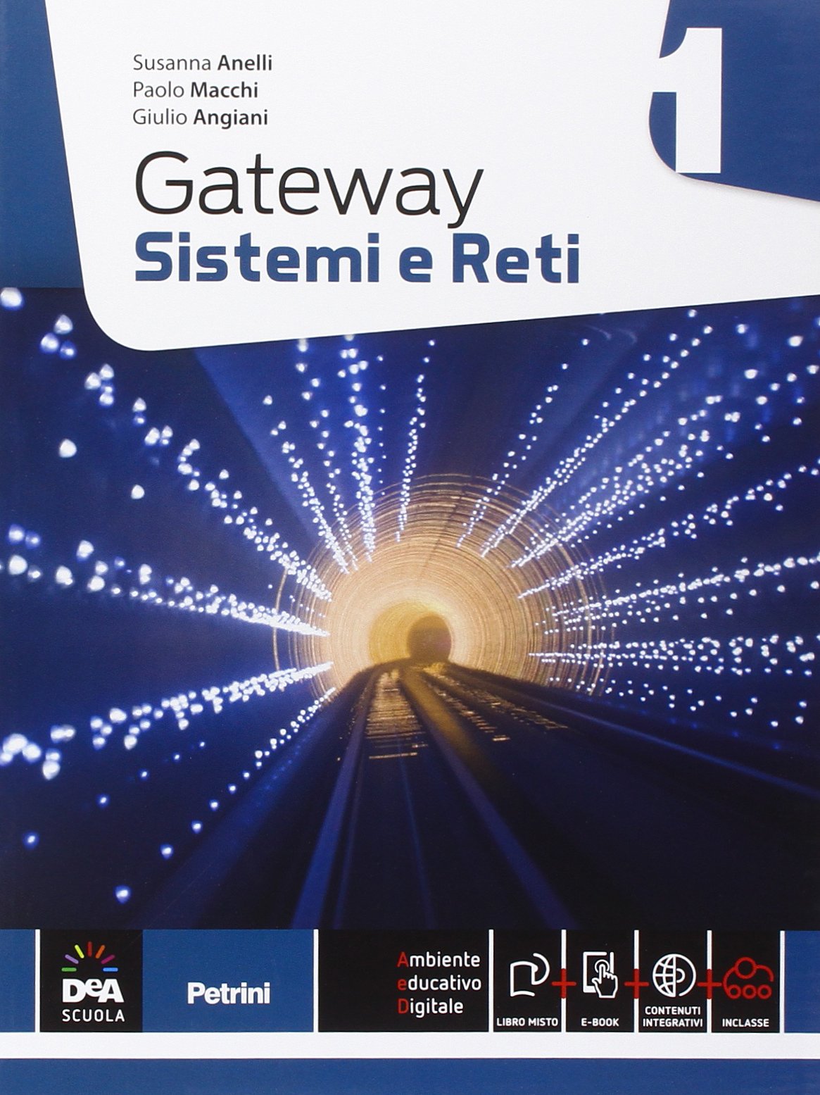 Gateway. Sistemi e reti. Per le Scuole superiori book