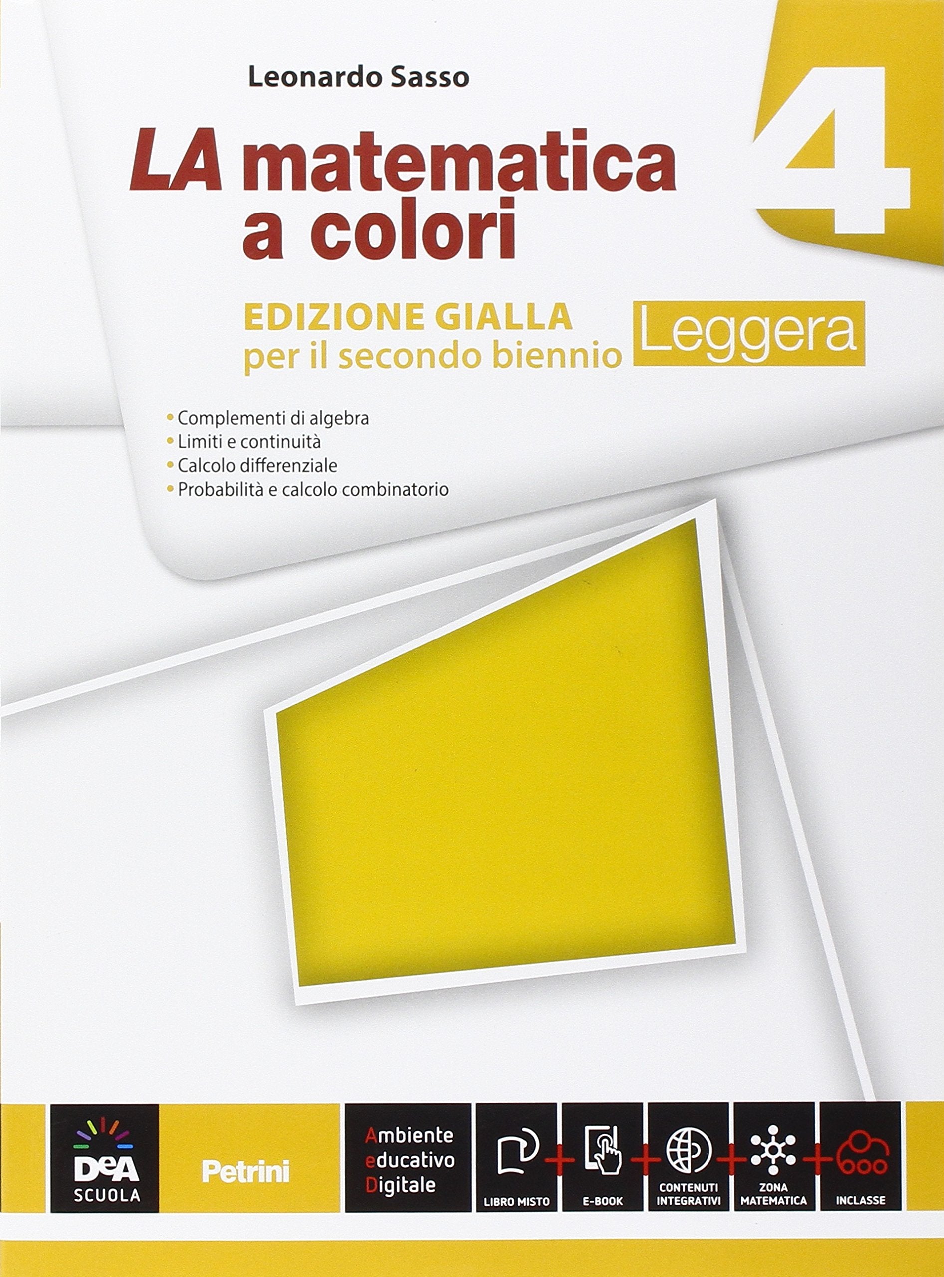 La matematica a colori. Ediz. gialla leggera. Per le Scuole superiori. Con e-book. Con espansione online (Vol. 4) Professional & Reference Books