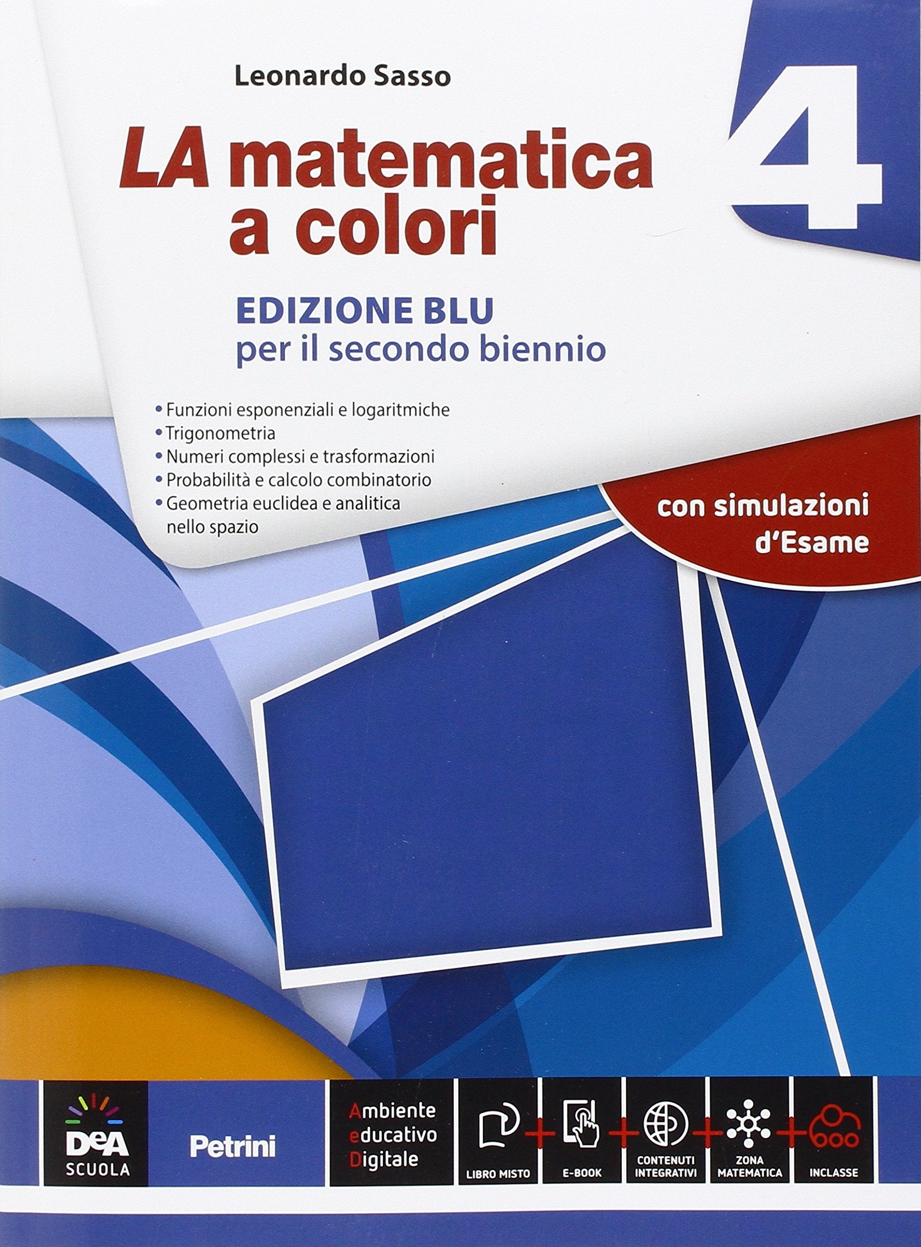 La matematica a colori. Ediz. blu. Per le Scuole superiori. Con e-book. Con espansione online (Vol. 4) book