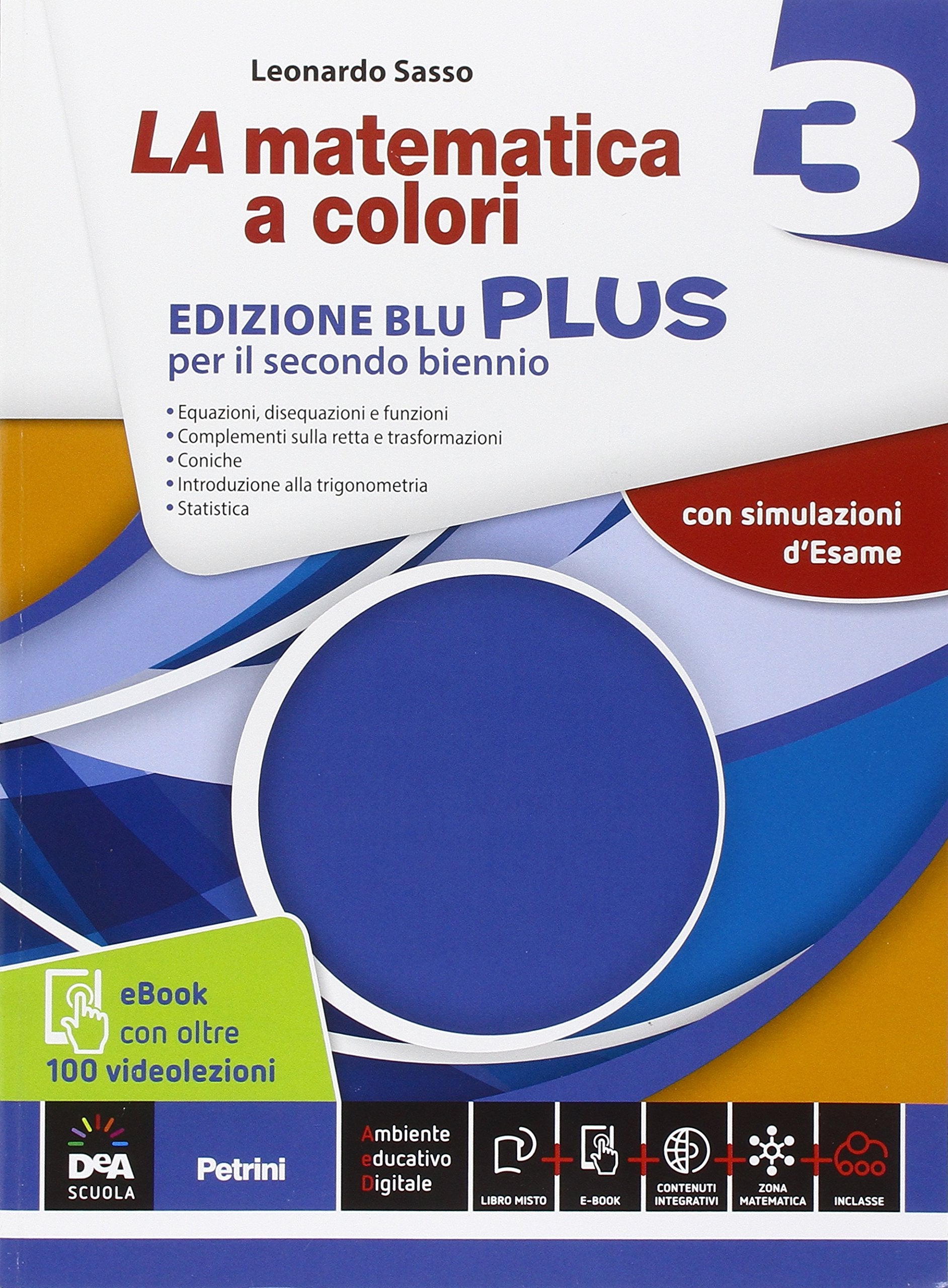 La matematica a colori. Ediz. blu plus. Con videolezioni. Per le Scuole superiori. Con e-book. Con espansione online (Vol. 3) book