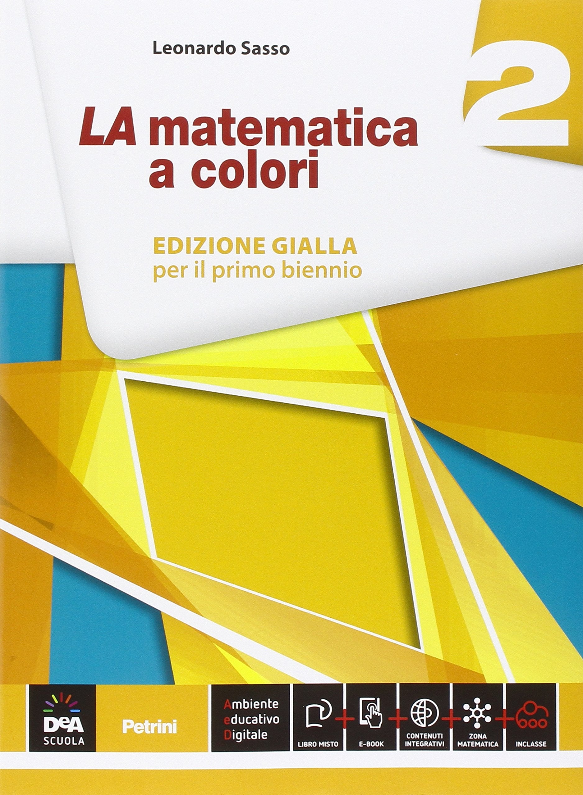 La matematica a colori. Con Quaderno recupero. Ediz. gialla. Per le Scuole superiori. Con e-book. Con espansione online (Vol. 2) Professional & Reference Books