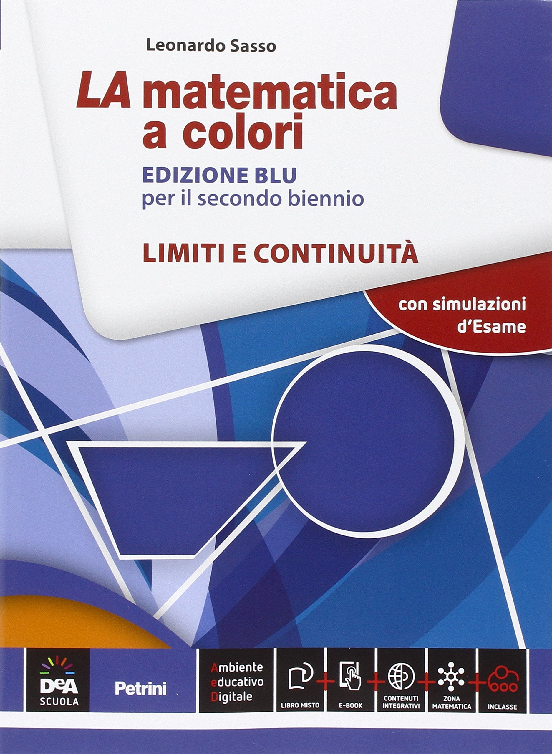 La matematica a colori. Limiti e continuità. Ediz. blu. Per le Scuole superiori. Con e-book. Con espansione online book