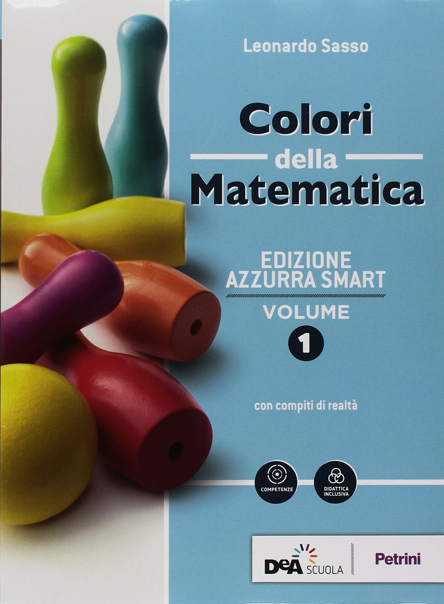 Colori della matematica. Ediz. azzurra smart. Con Quaderno di inclusione e recupero. Per il biennio dei Licei. Con ebook. Con espansione online (Vol. 1) Professional & Reference Books
