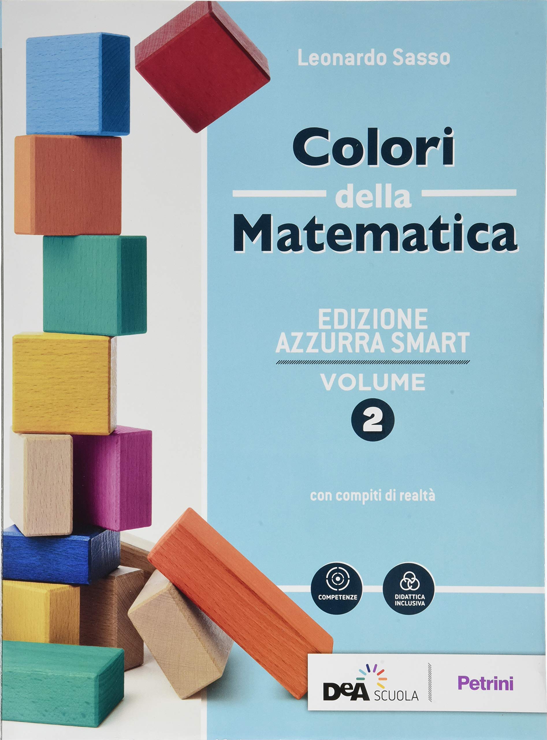 Colori della matematica. Ediz. azzurra smart. Con Quaderno di inclusione e recupero. Per il biennio dei Licei. Con ebook. Con espansione online (Vol. 2) Professional & Reference Books