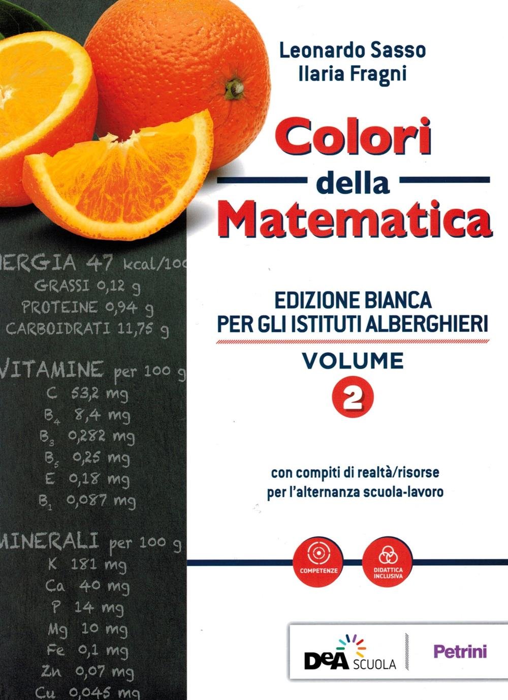 Colori della matematica. Con Quaderno di inclusione e recupero. Ediz. bianca. Per il biennio degli Ist. professionali alberghieri. Con ebook. Con espansione online (Vol. 2) Non-fiction