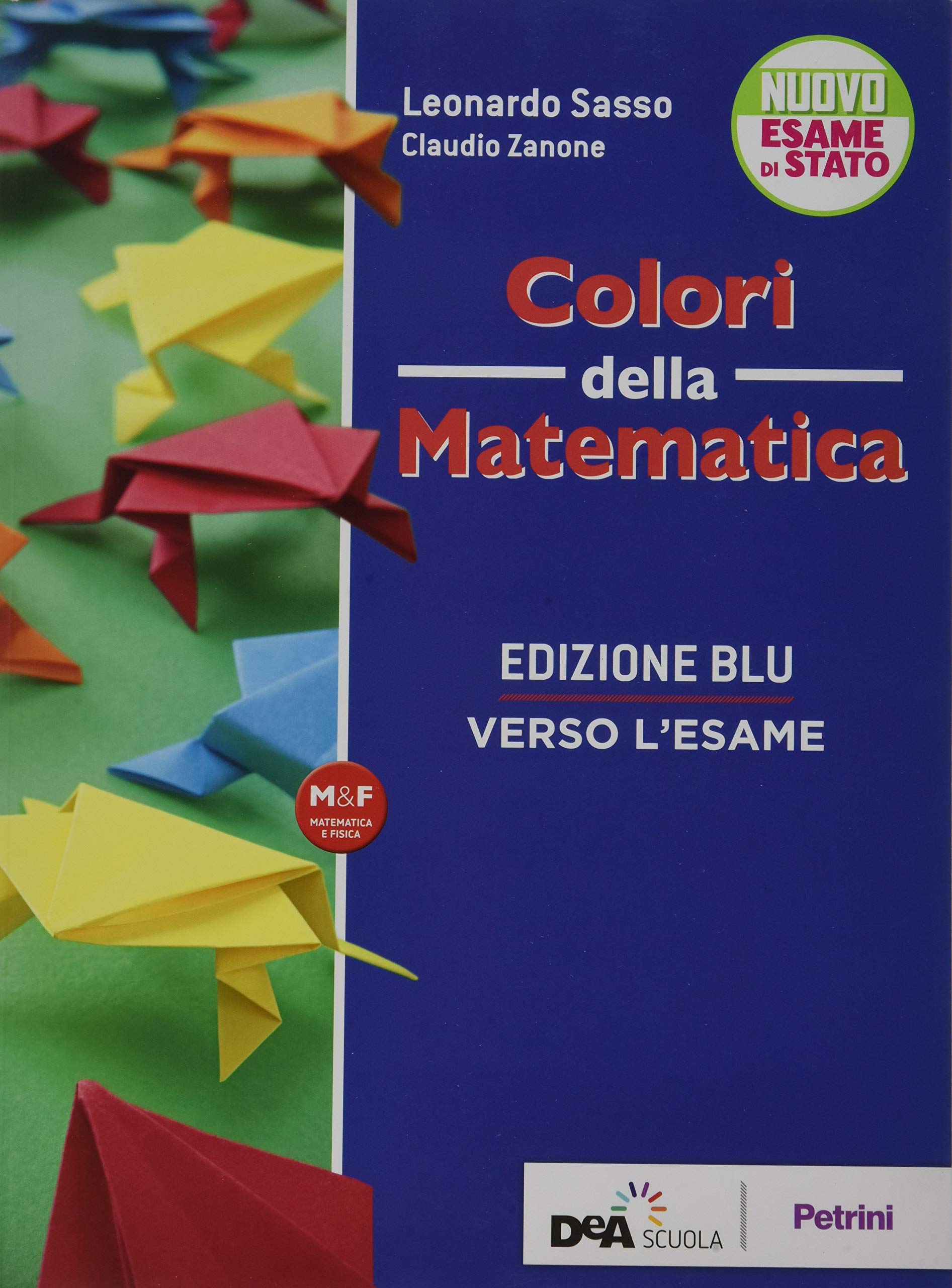 Colori della matematica. Verso l'esame. Ediz. blu. Per le Scuole superiori book
