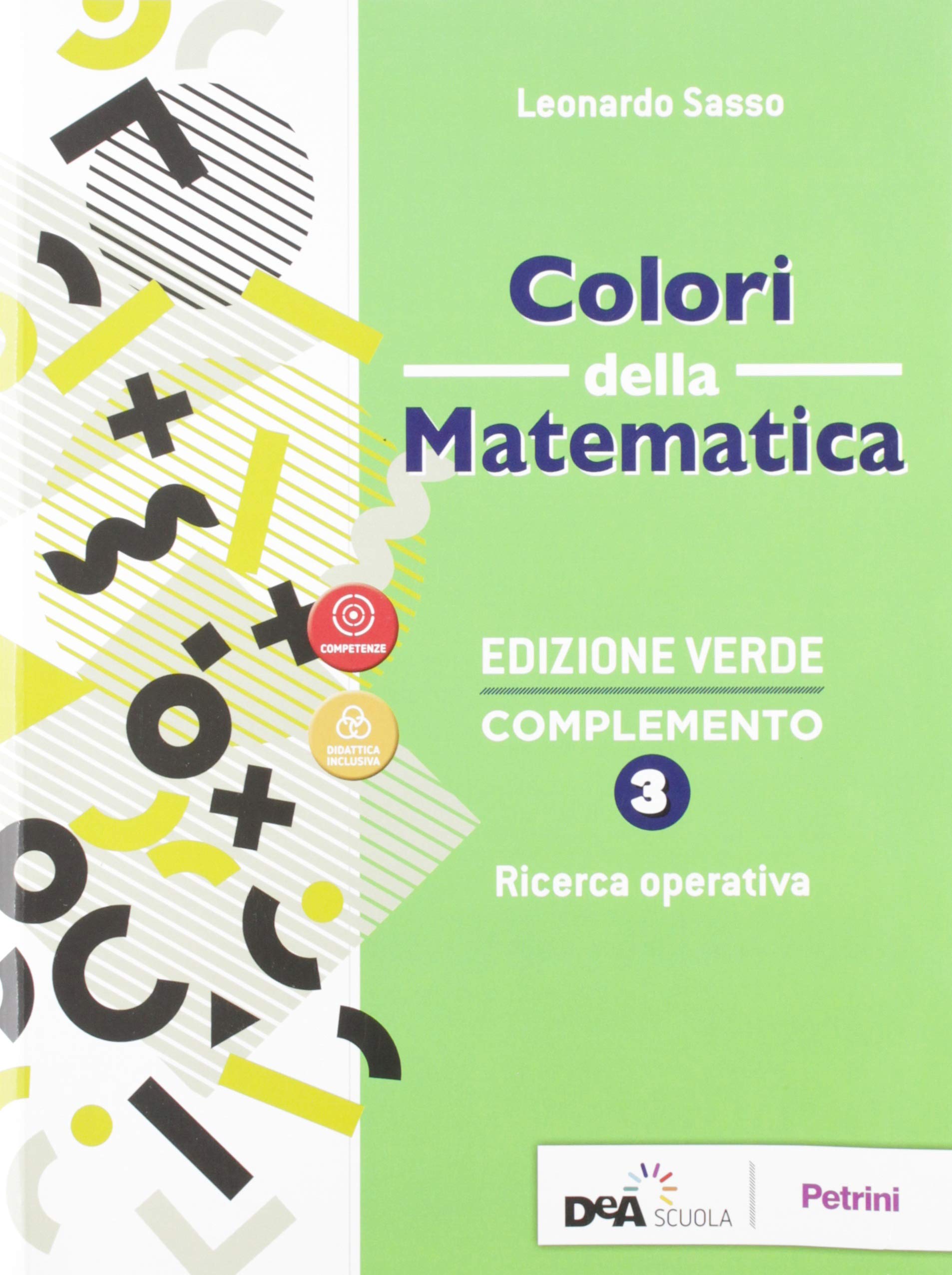 Colori della matematica. Ricerca operativa. Ediz. verde complemento. Per le Scuole superiori. Con e-book. Con espansione online (Vol. 3) book