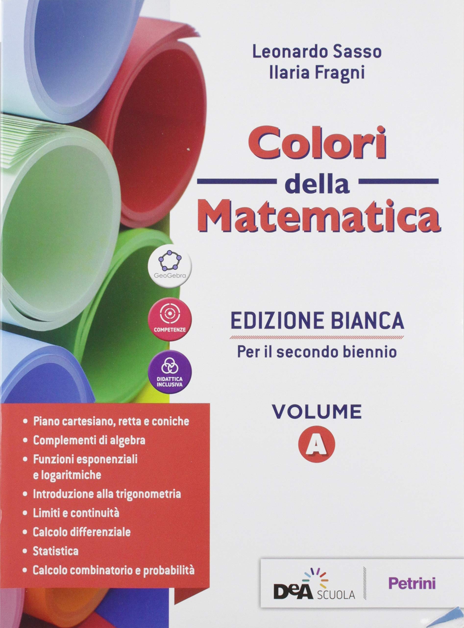 Colori della matematica. Con quaderno inclusione e recupero. Ediz. bianca. Per il secondo biennio delle Scuole superiori. Con e-book. Con espansione online (Vol. A) Professional & Reference Books