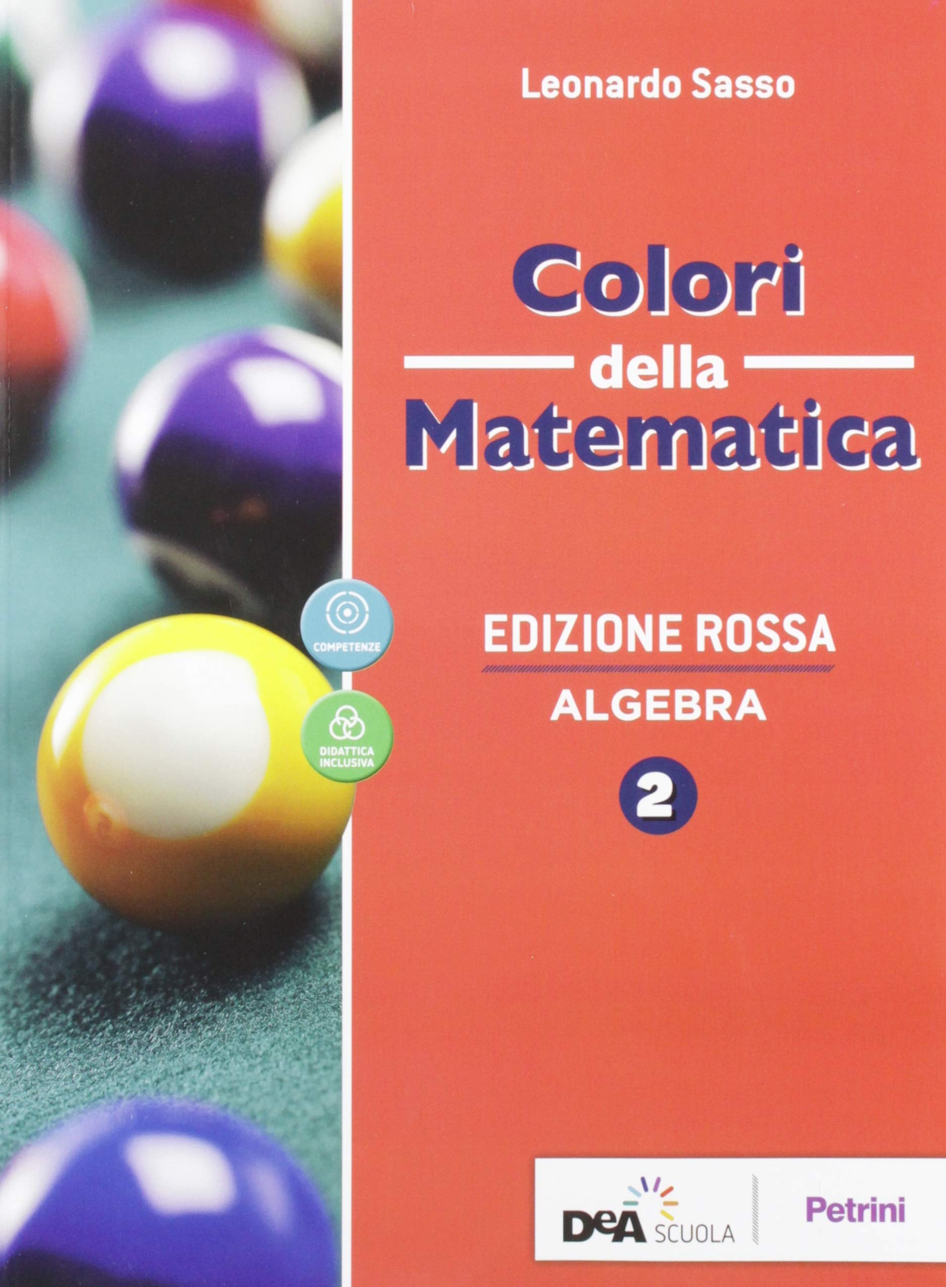 Colori della matematica. Con Algebra, Quaderno di inclusione e recupero. Ediz. rossa. Per le Scuole superiori. Con e-book. Con espansione online (Vol. 2) book