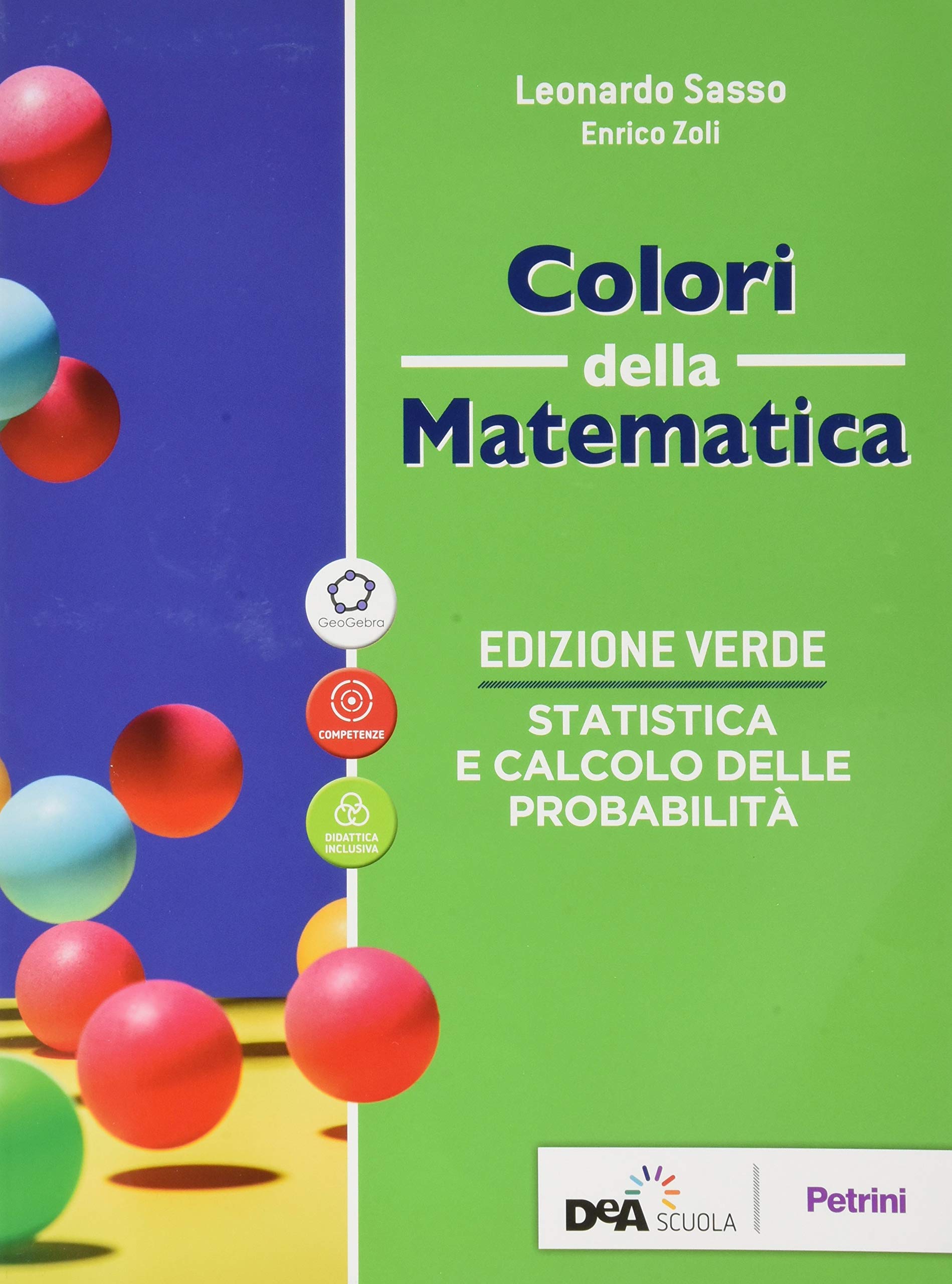 Colori della matematica. Statistica e calcolo delle probabilità. Ediz. verde. Per le Scuole superiori. Con e-book. Con espansione online Professional & Reference Books