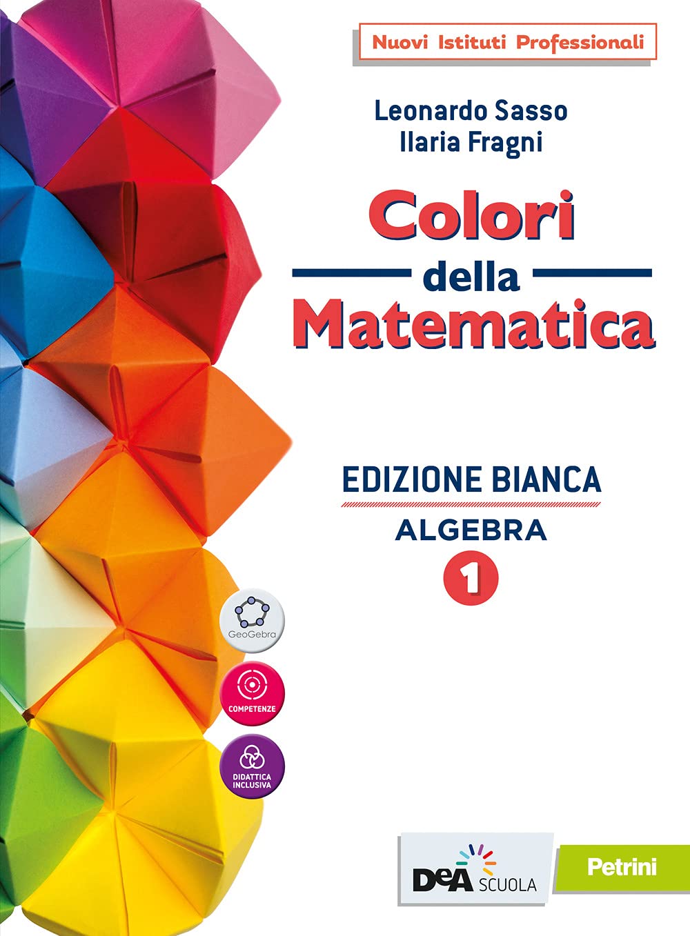 Colori della matematica. Algebra. Ediz. bianca. Con Quaderno. Per il biennio degli Ist. professionali. Con e-book. Con espansione online (Vol. 1) book