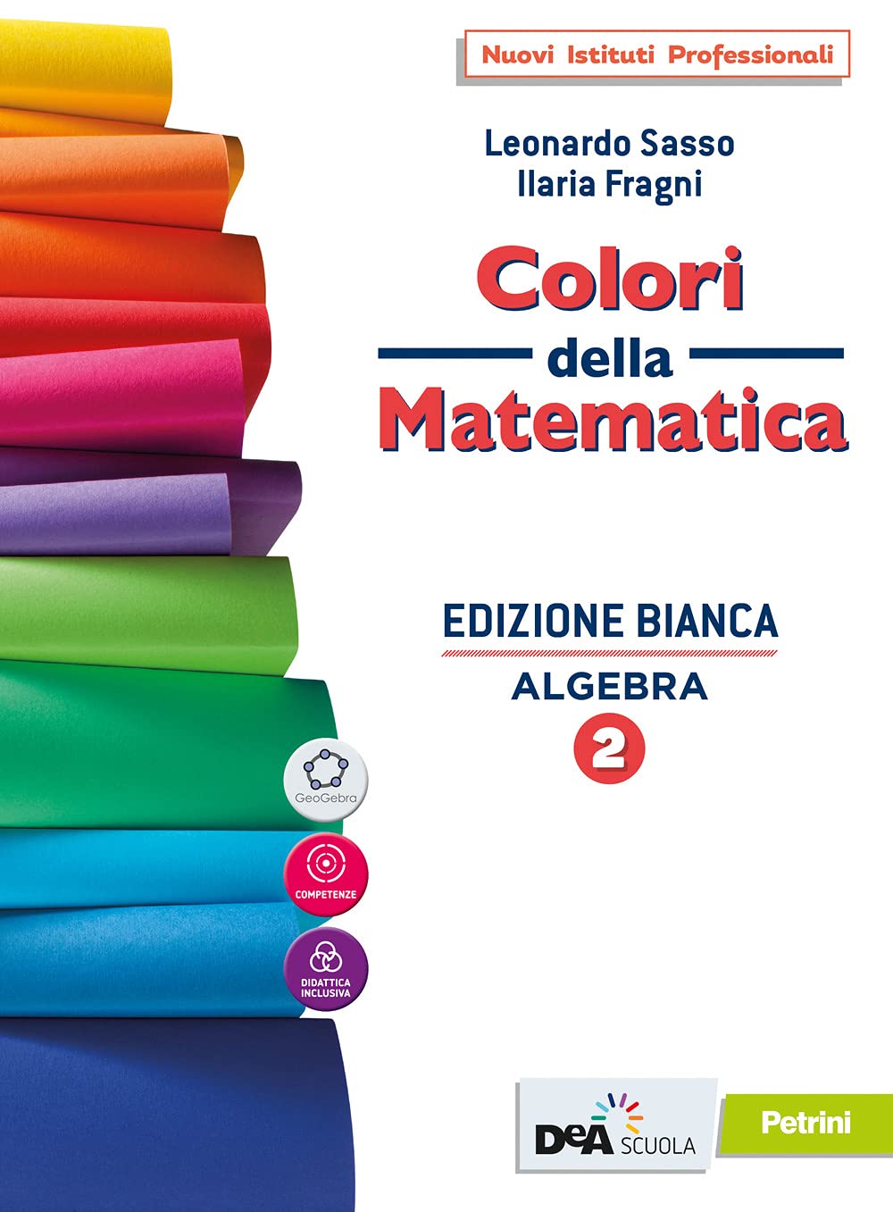 Colori della matematica. Algebra 2. Con Quaderno. Ediz. bianca. Per le Scuole superiori. Con e-book. Con espansione online (Vol. 2) Professional & Reference Books
