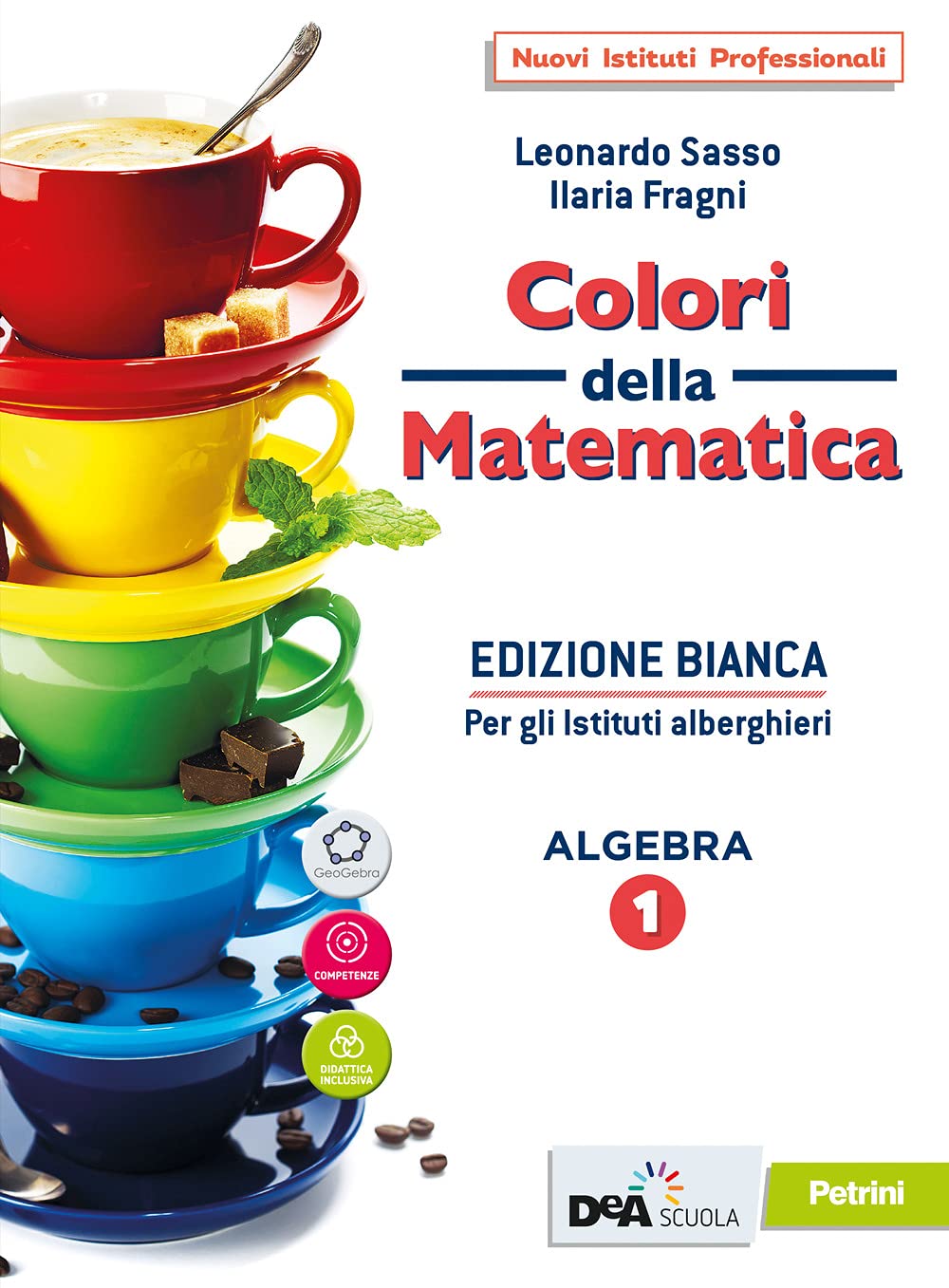 Colori della matematica. Ediz. bianca. Con Quaderno, Algebra e Attività di matematica per gli istituti alberghieri. Per le Scuole superiori. Con e-book. Con espansione online (Vol. 1) Non-fiction