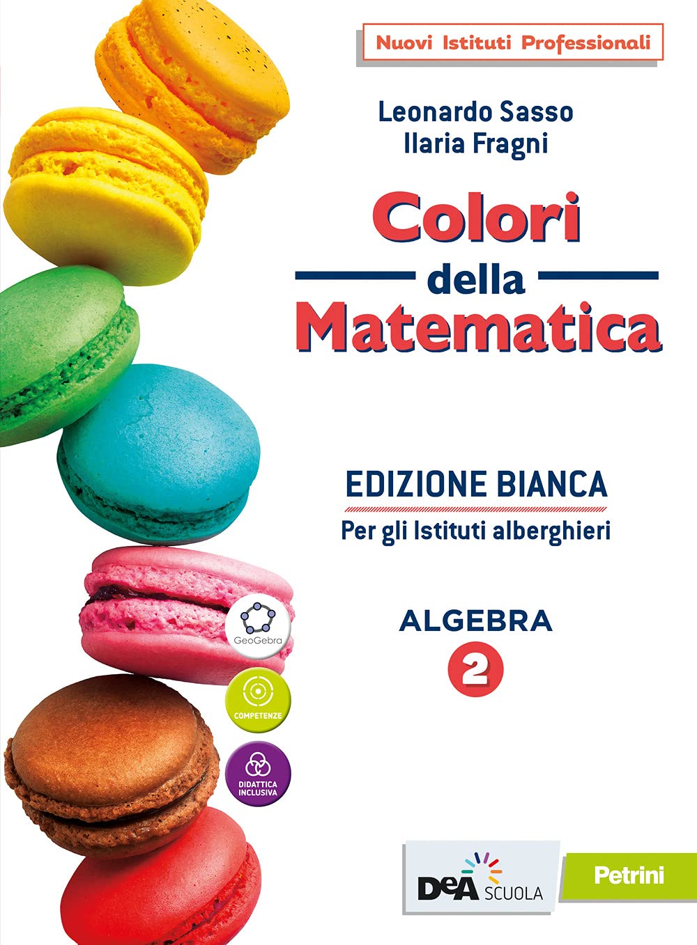 Colori della matematica. Ediz. bianca. Con Quaderno, Algebra e Attività di matematica per gli istituti alberghieri. Per le Scuole superiori. Con e-book. Con espansione online (Vol. 2) book
