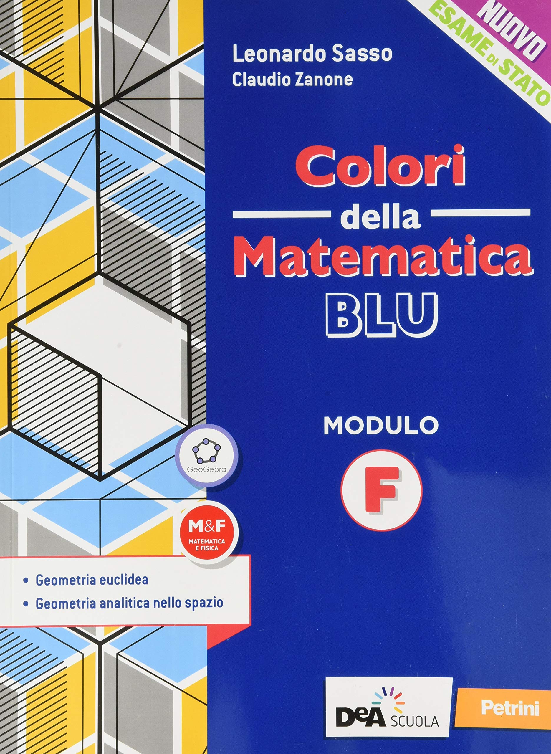 Colori della matematica. Modulo F. Geometria. Ediz. blu. Per le Scuole superiori. Con e-book. Con espansione online Non-fiction