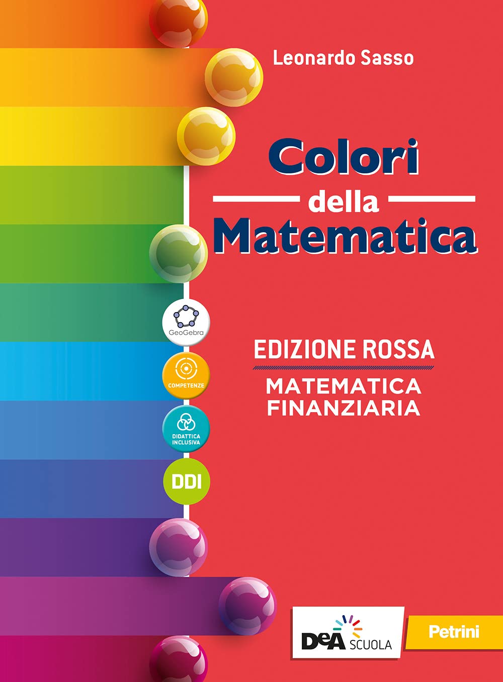 Colori della matematica. Ediz. rossa. Matematica finanziaria. Per il secondo biennio e il quinto anno delle Scuole superiori. Con e-book. Con espansione online book