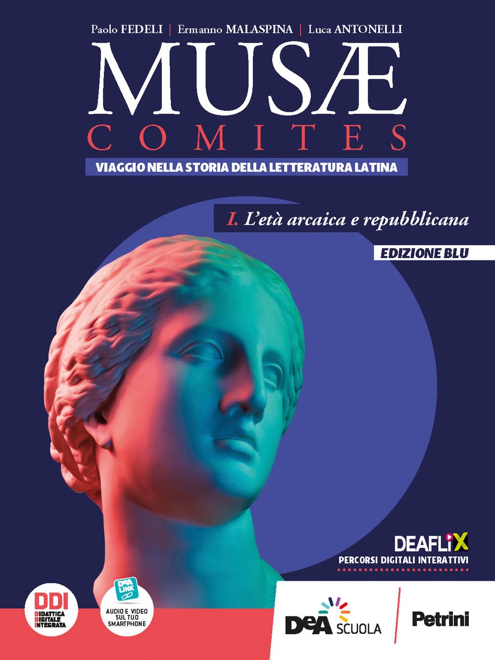 Musae comites. Ediz. blu. Per il Liceo scientifico. Con e-book. Con espansione online. L' età arcaica e repubblicana (Vol. 1) book