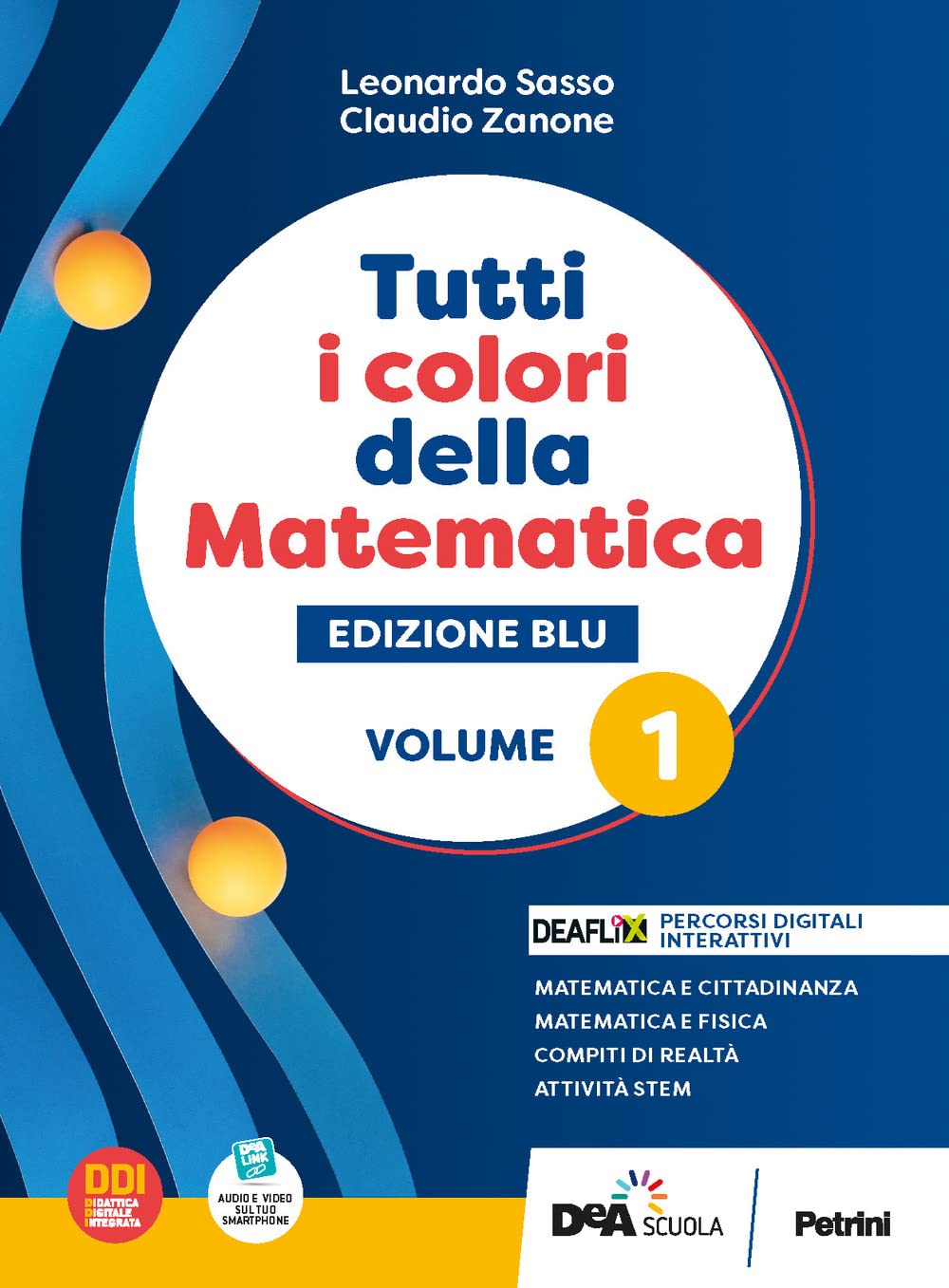 Tutti i colori della matematica. Ediz. blu. Con Quaderno di inclusione e recupero. Per per il 1° biennio delle Scuole superiori. Con e-book. Con espansione online (Vol. 1) book