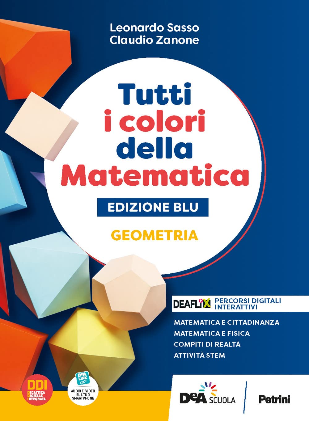 Tutti i colori della matematica. Ediz. blu. Geometria. Con Quaderno di inclusione e recupero. Per per il 1° biennio delle Scuole superiori. Con e-book. Con espansione online Professional & Reference Books