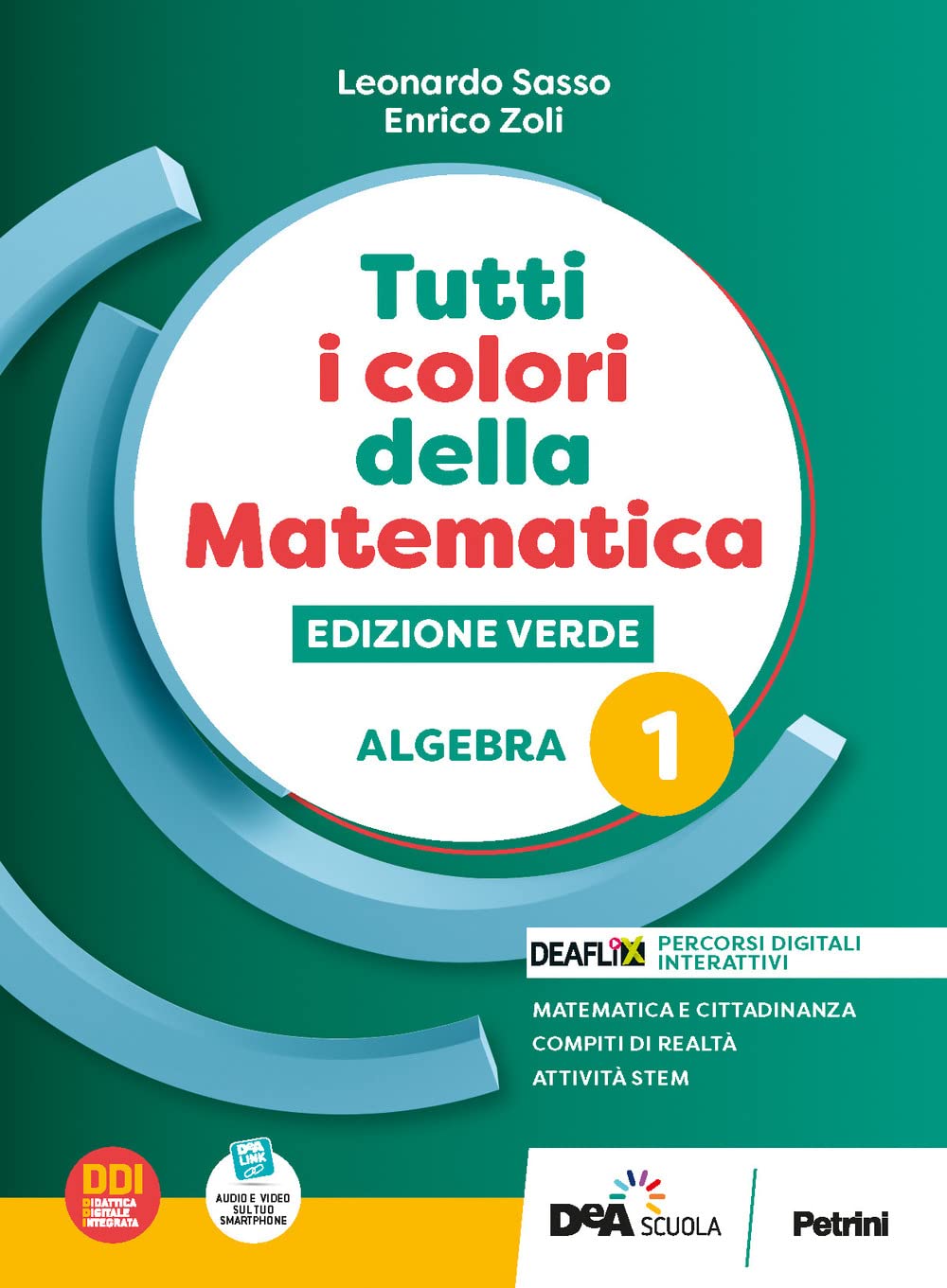 Tutti i colori della matematica. Ediz. verde. Algebra. Con Quaderno di inclusione e recupero. Per il 1° biennio delle Scuole superiori. Con e-book. Con espansione online (Vol. 1) book