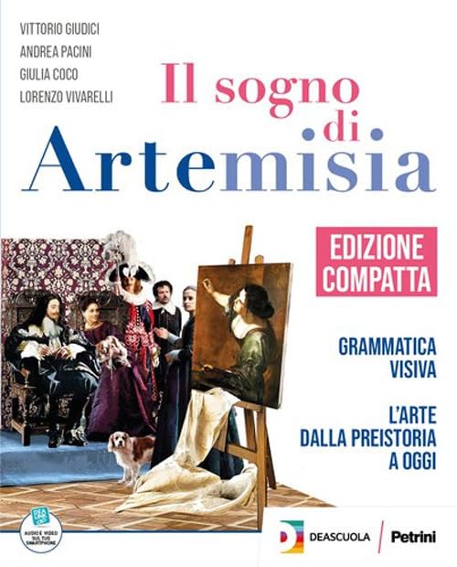 Il sogno di Artemisia. Ediz. compatta. Con Fascicolo competenze, Dizionario dell’arte. Per la Scuola media. Con e-book book