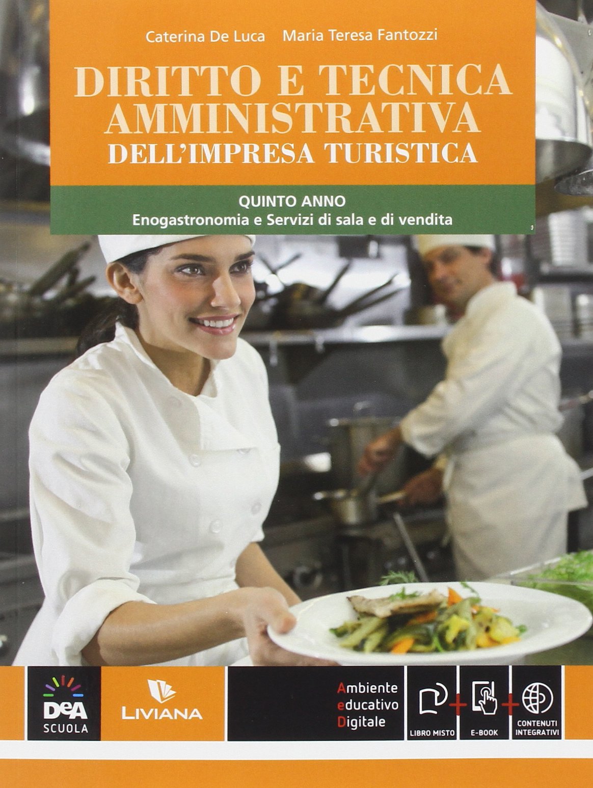 Diritto e tecnica amministrativa dell'impresa turistica. Per la 5ª classe delle Scuole superiori indirizzo enogastronomia. Con e-book. Con espansione online book