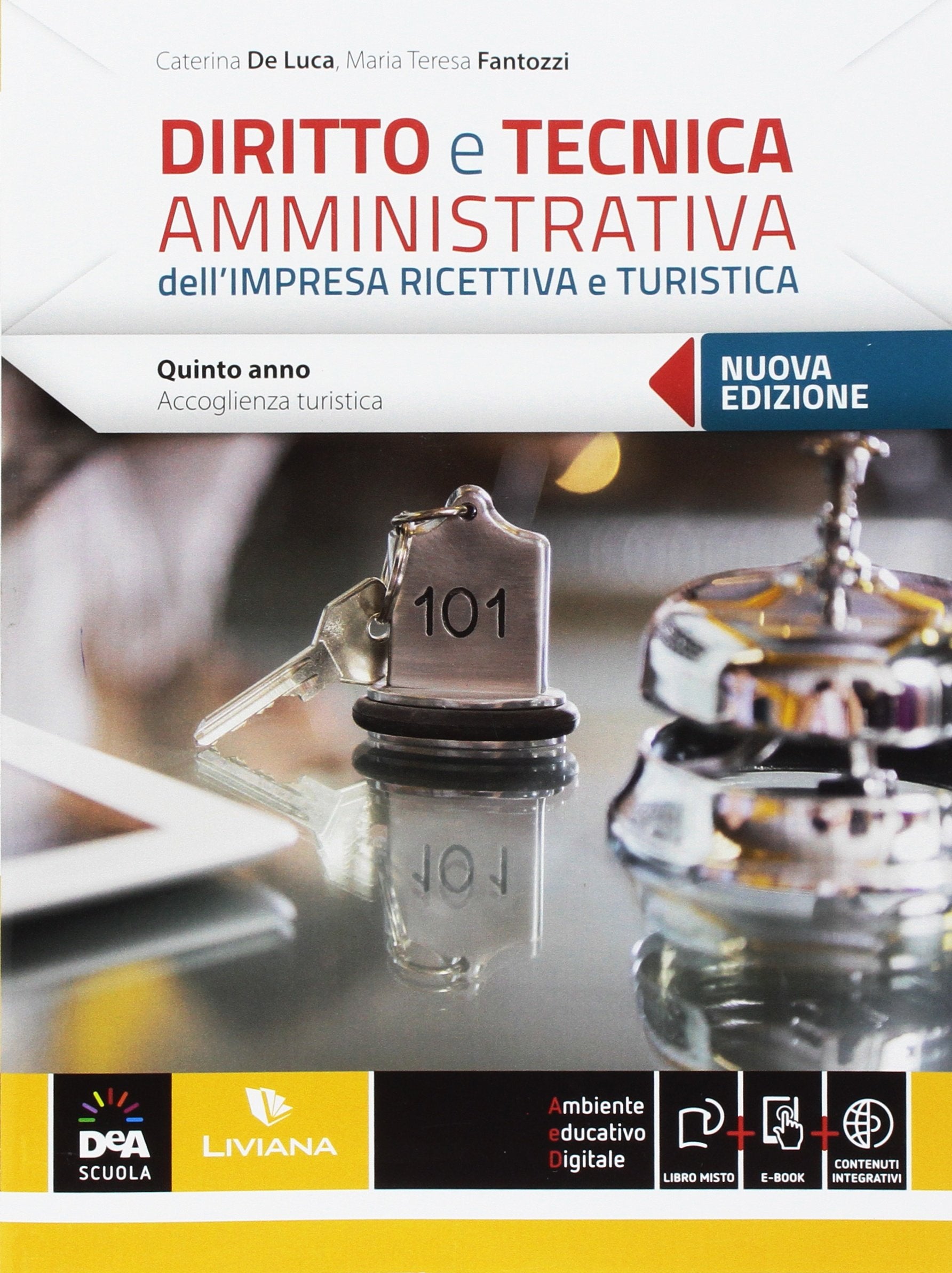 Diritto e tecnica amministrativa dell'impresa ricettiva e turistica. Nuova ediz. Con e-book. Con espansione online. Accoglienza turistica (Vol. 3) Professional & Reference Books